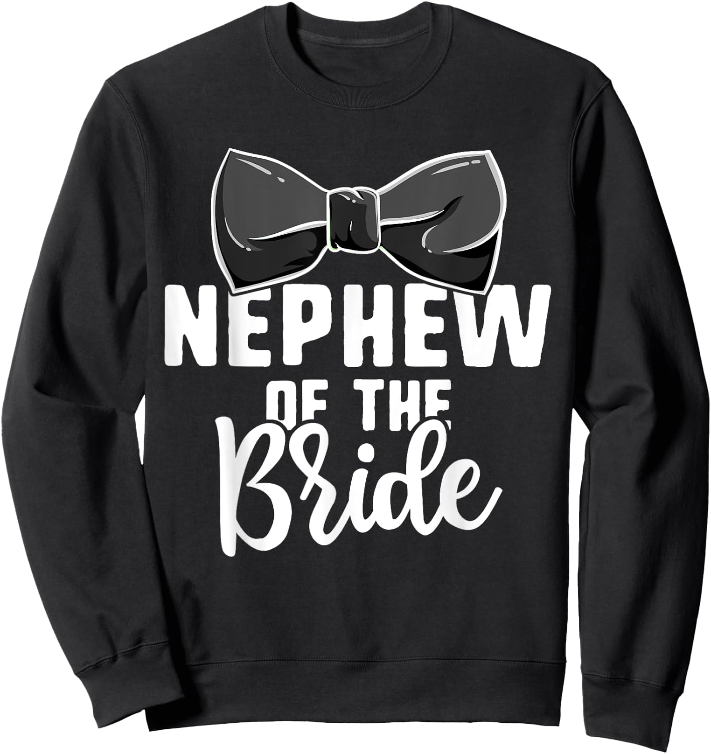 Nephew Of The Bride Wedding Shirts, Bachelorette Party Sweatshirt - Sweatshirt | Black