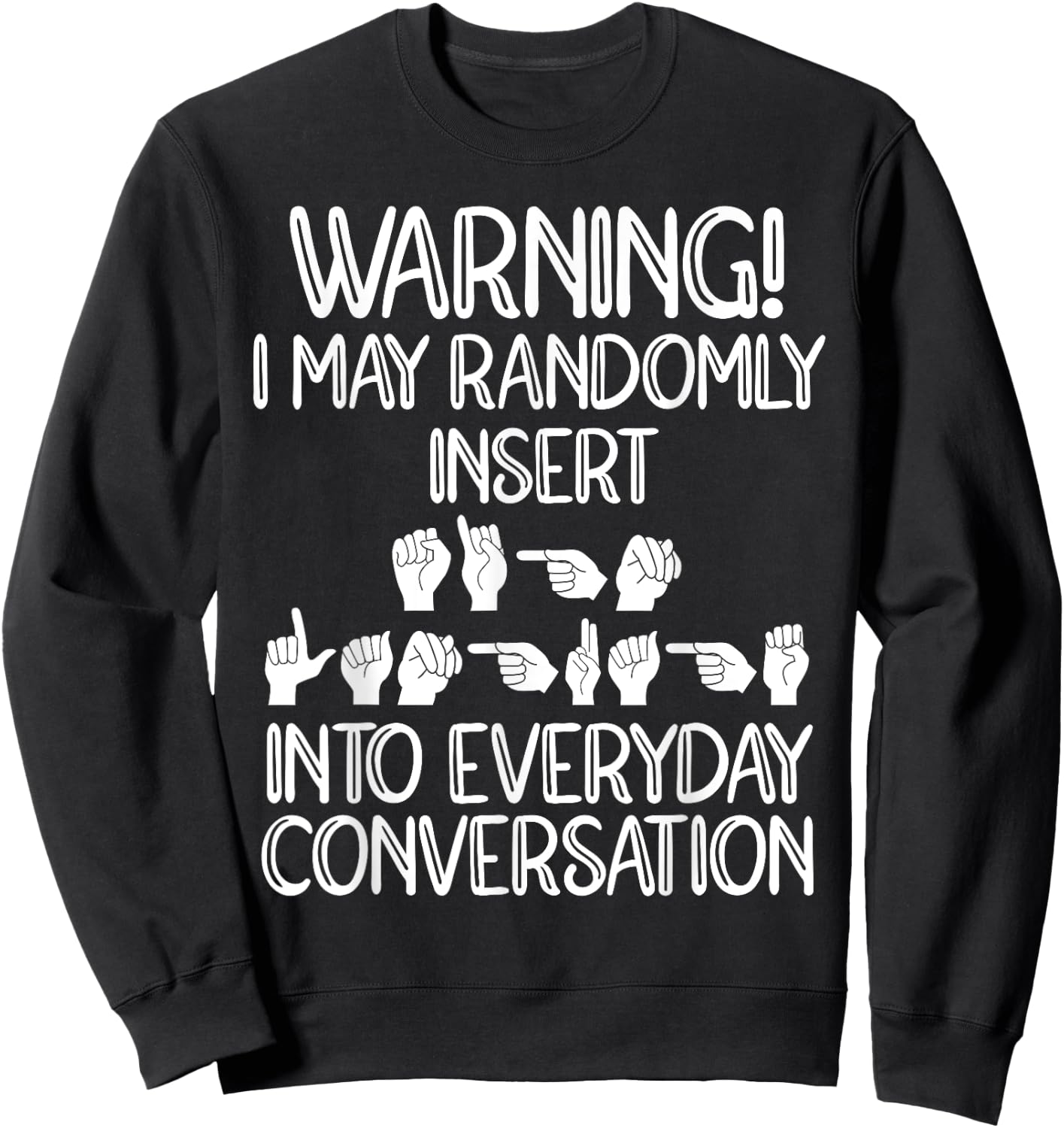 Funny ASL American Sign Language Sweatshirt - Sweatshirt | Black