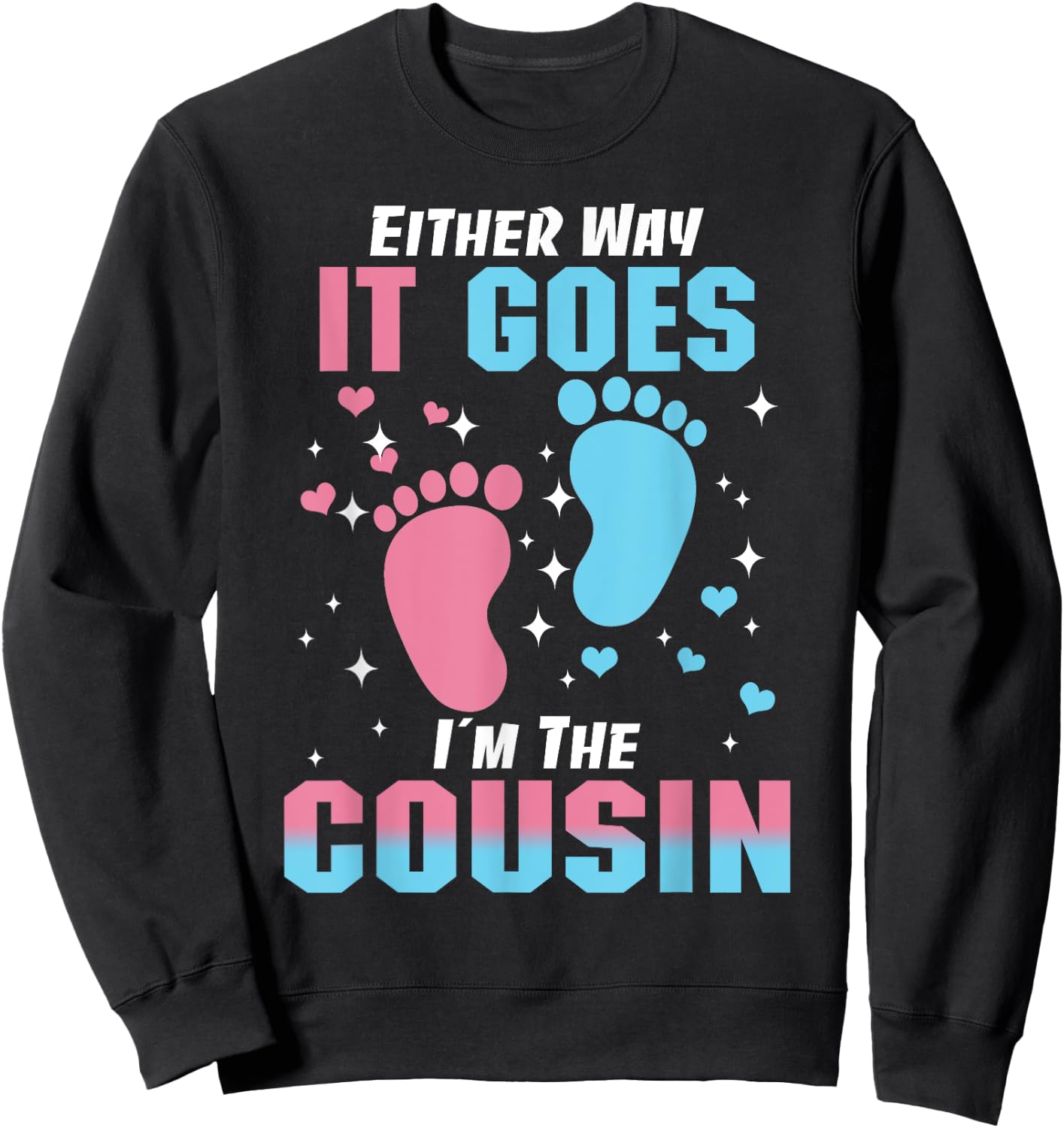 Either Way It Goes I'm The Cousin Pregnancy Announcement Sweatshirt - Sweatshirt | Black
