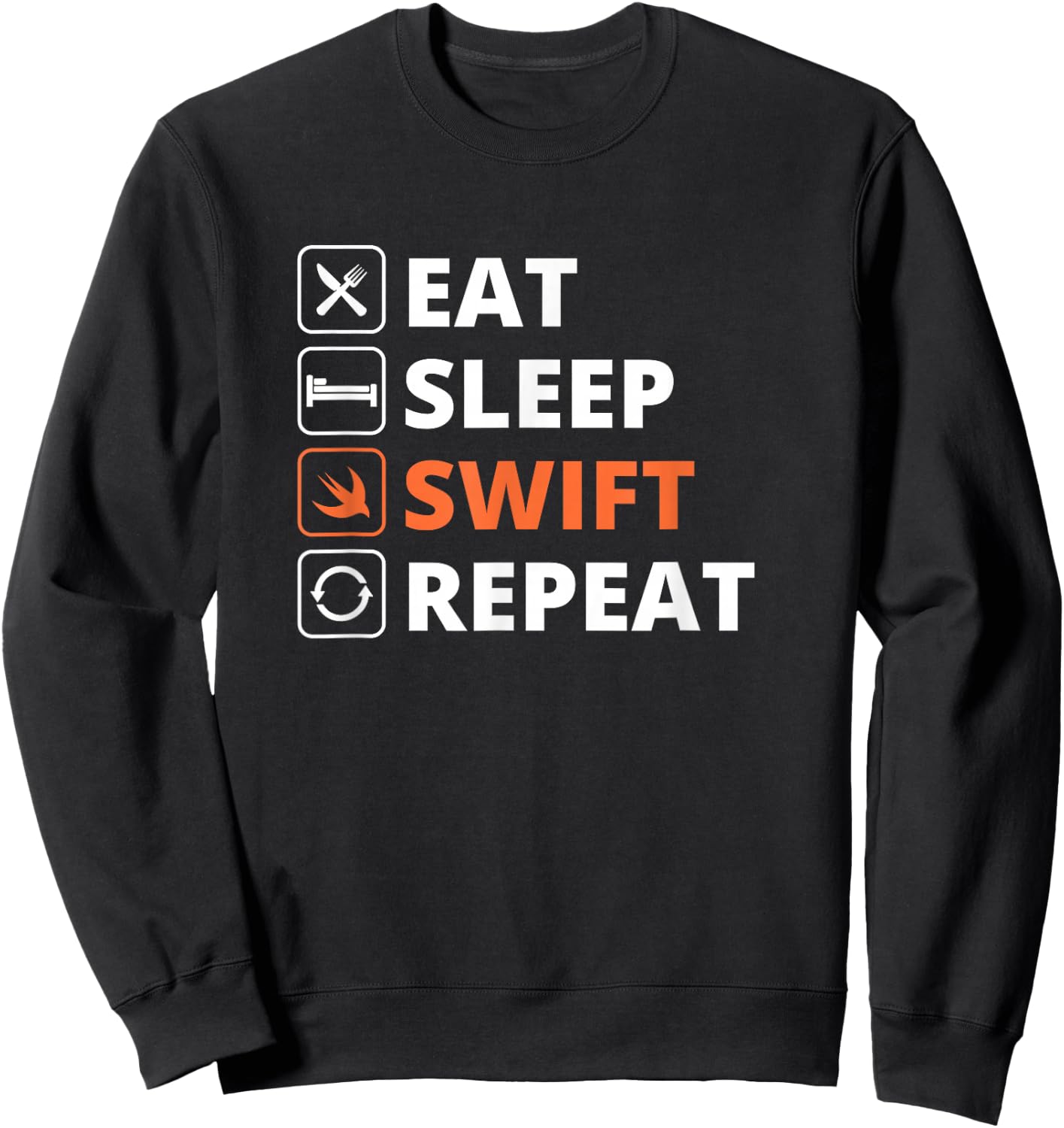 Eat Sleep Swift Repeat Programmer Life Sweatshirt - Sweatshirt | Black