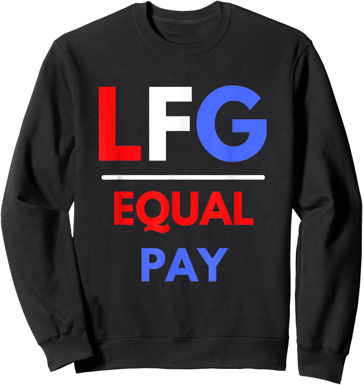 LFG Women's Soccer Let's Go Equal Pay Sweatshirt - Sweatshirt | Black