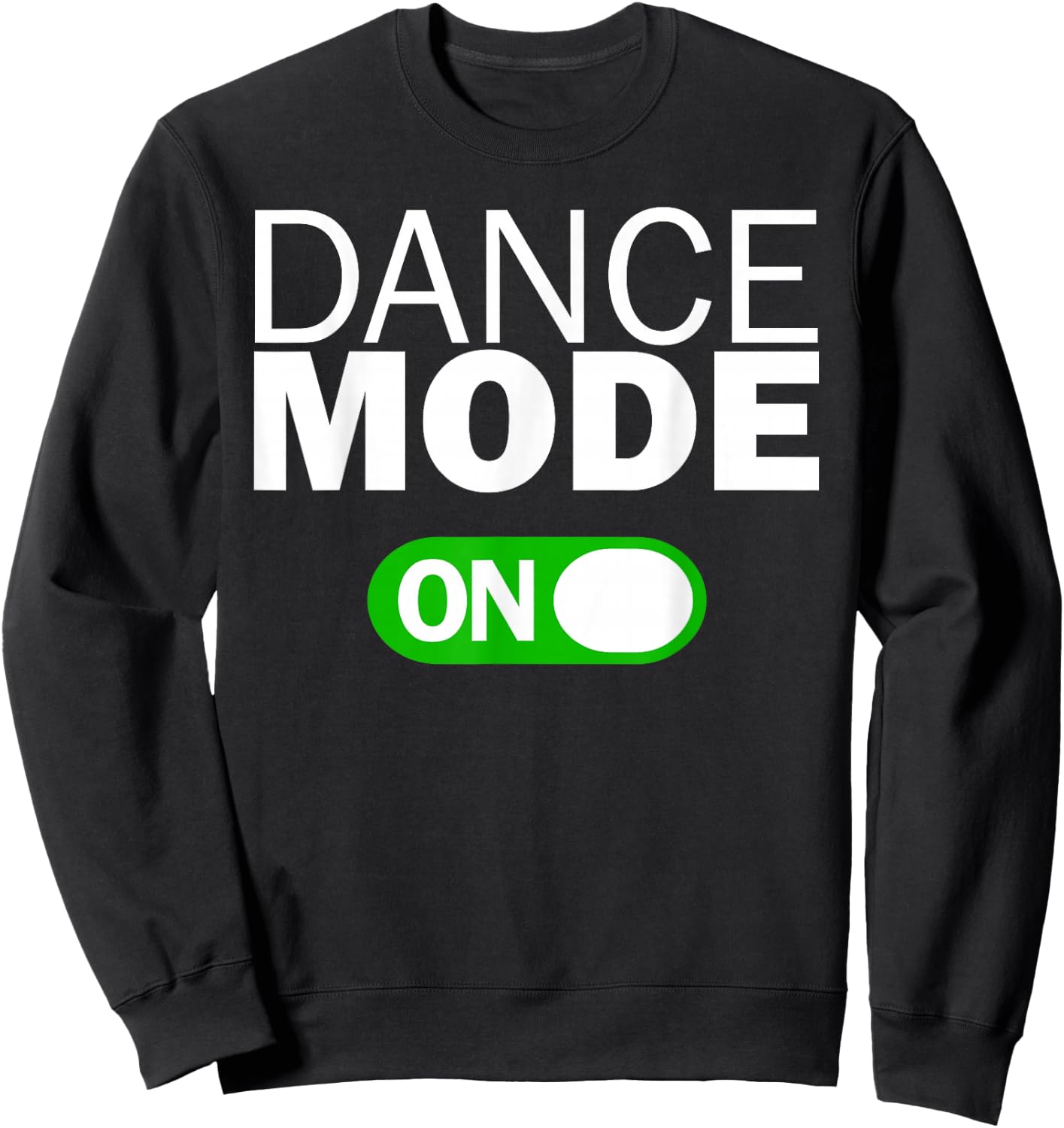 Dance Mode On Sweatshirt - Sweatshirt | Black