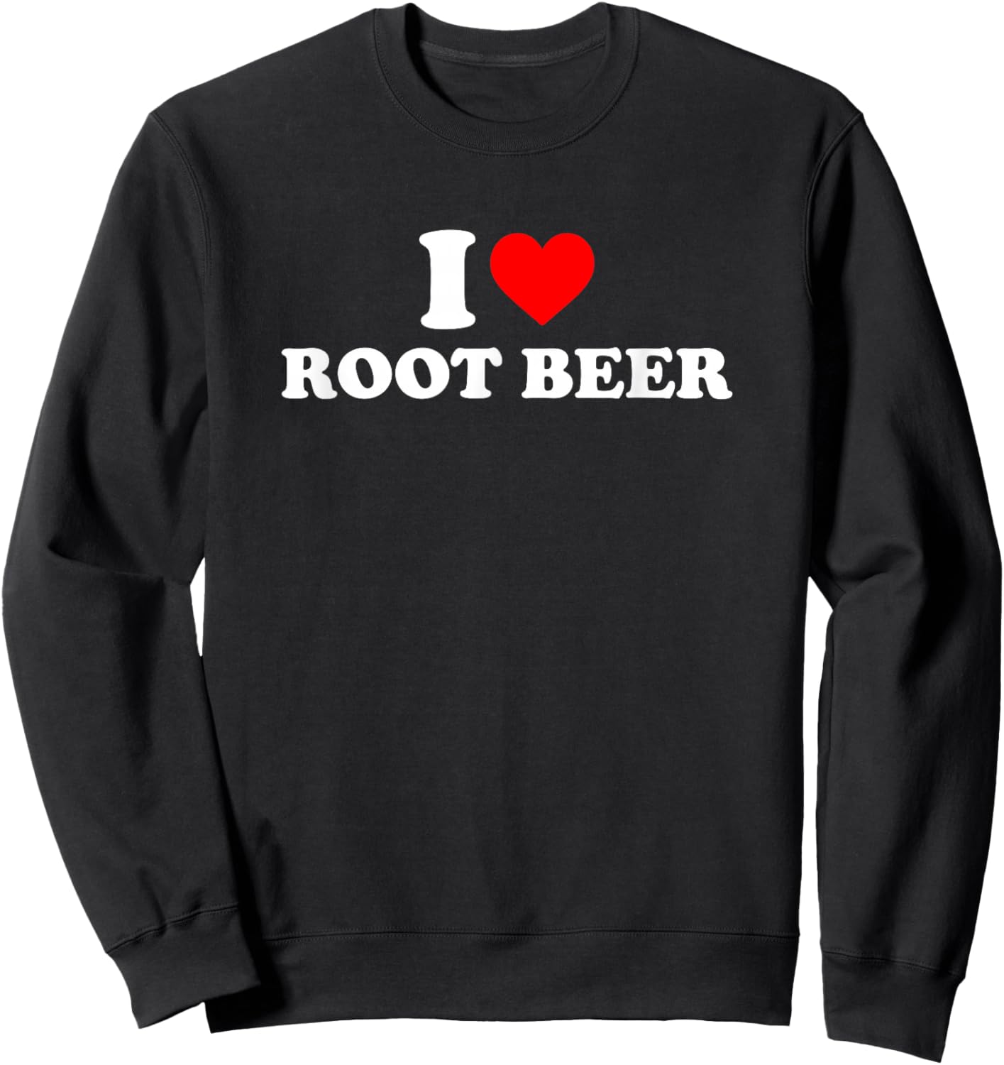 I Love Root Beer, Root Beer Sweatshirt - Sweatshirt | Black