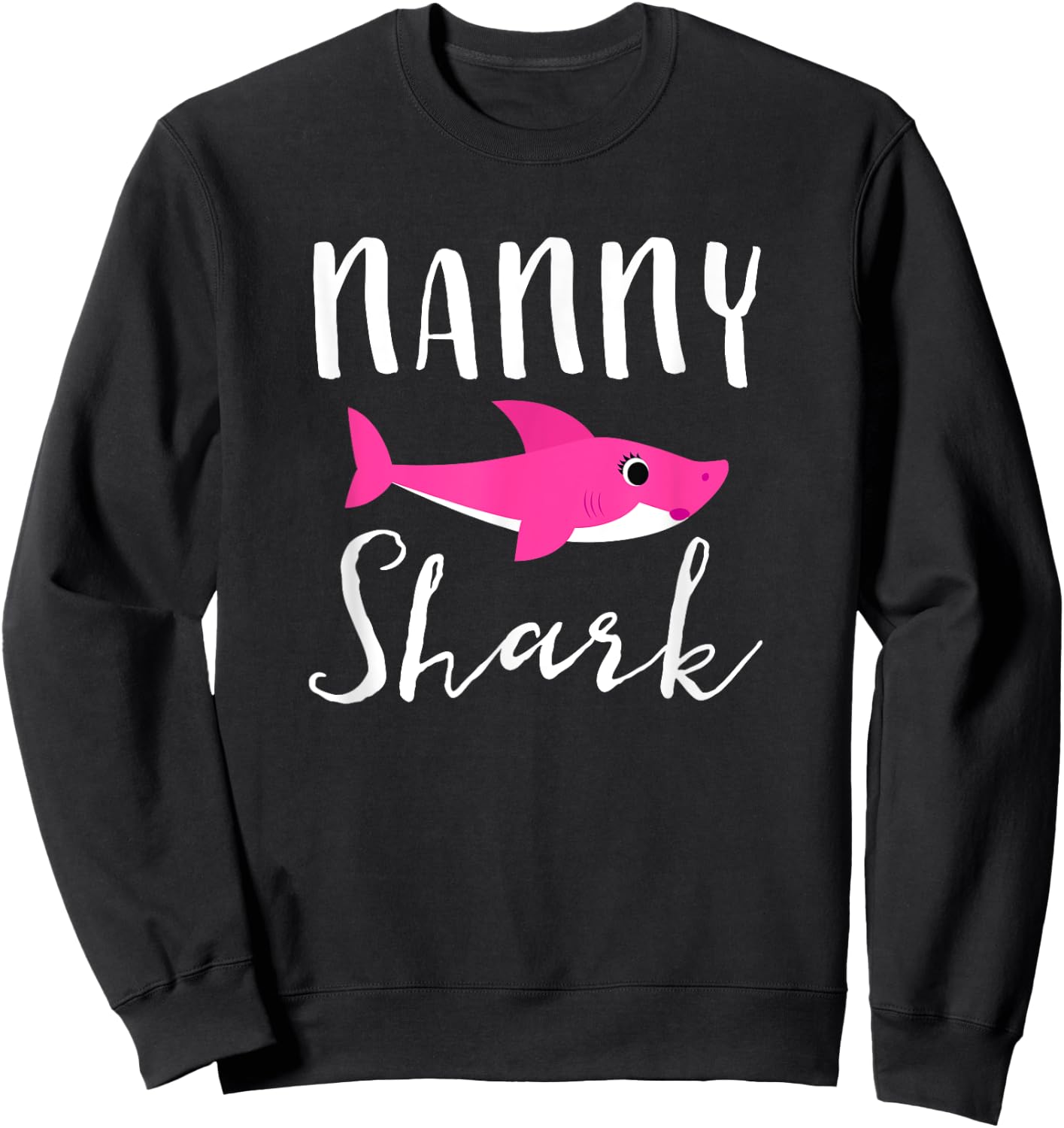 Nanny Shark Grandma Grandmother Pink Shark Graphic Sweatshirt - Sweatshirt | Black