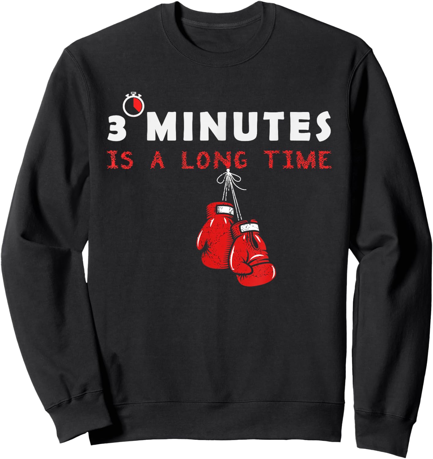 Boxing coach Quote, 3 Minutes is a long time in ring, boxer Sweatshirt - Sweatshirt | Black