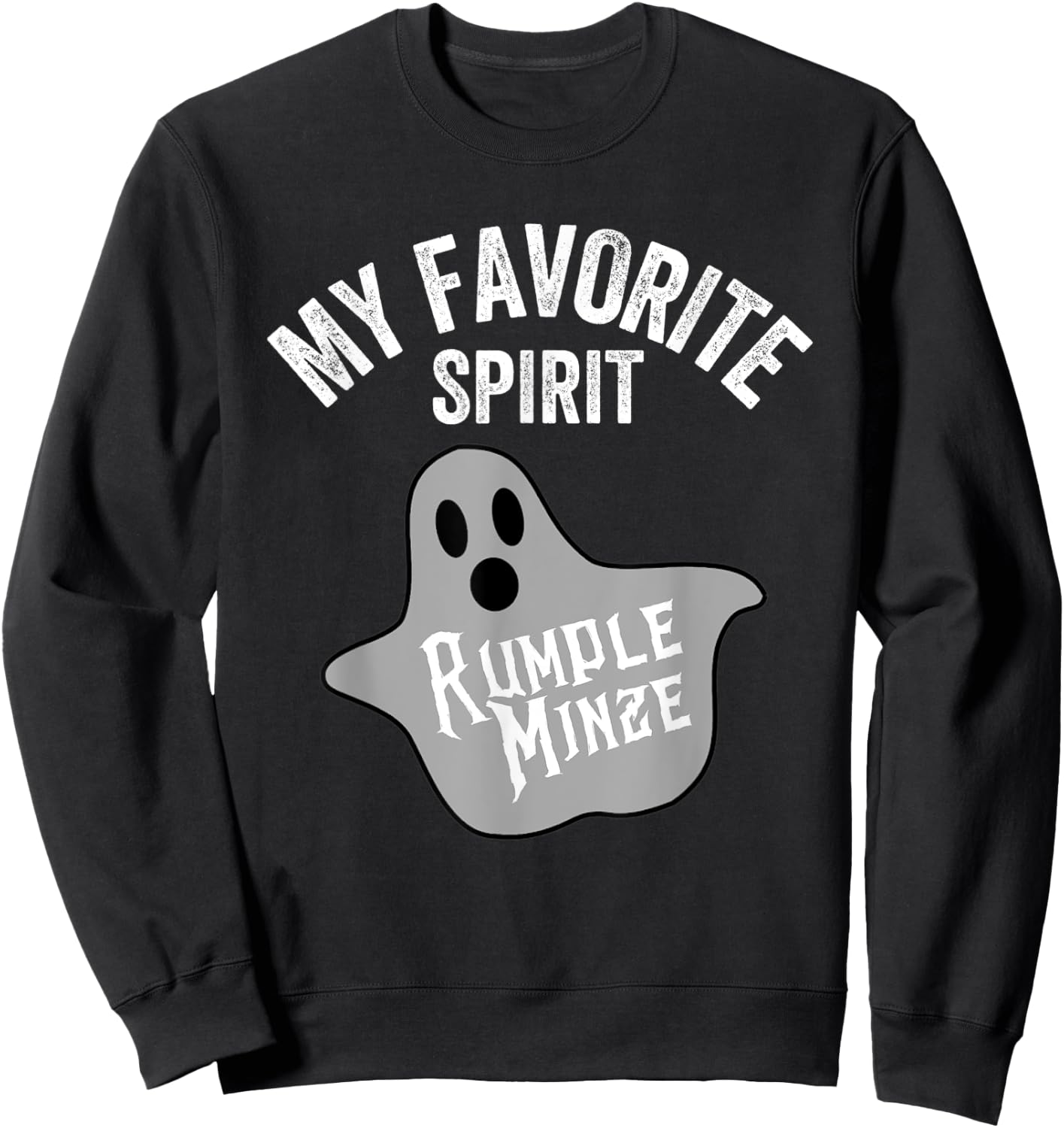 My Favorite Spirit Rumple Minze Funny Halloween Ghost Sweatshirt - Sweatshirt | Black