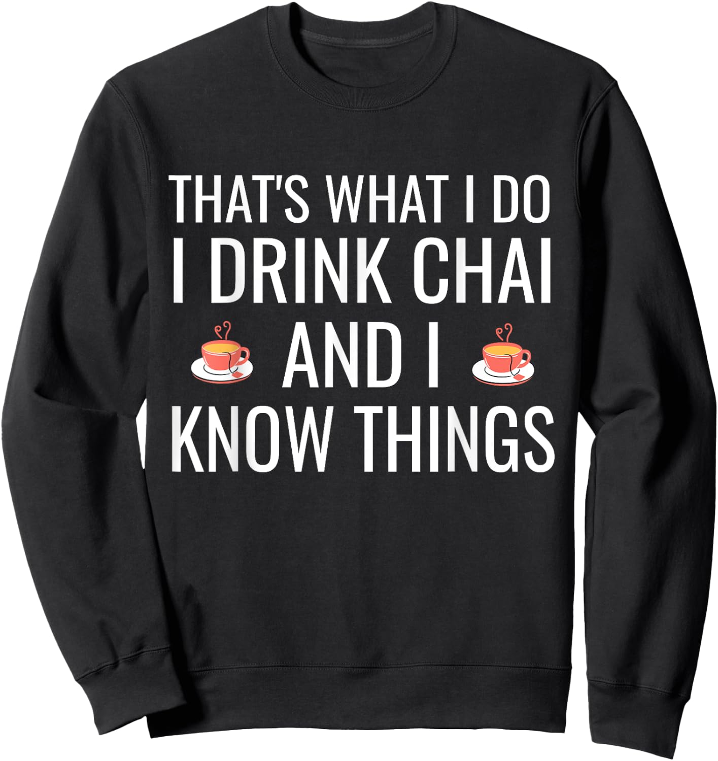 Funny Desi Tea Pakistani Indian Hindi Chai Lover Men Women Sweatshirt - Sweatshirt | Black