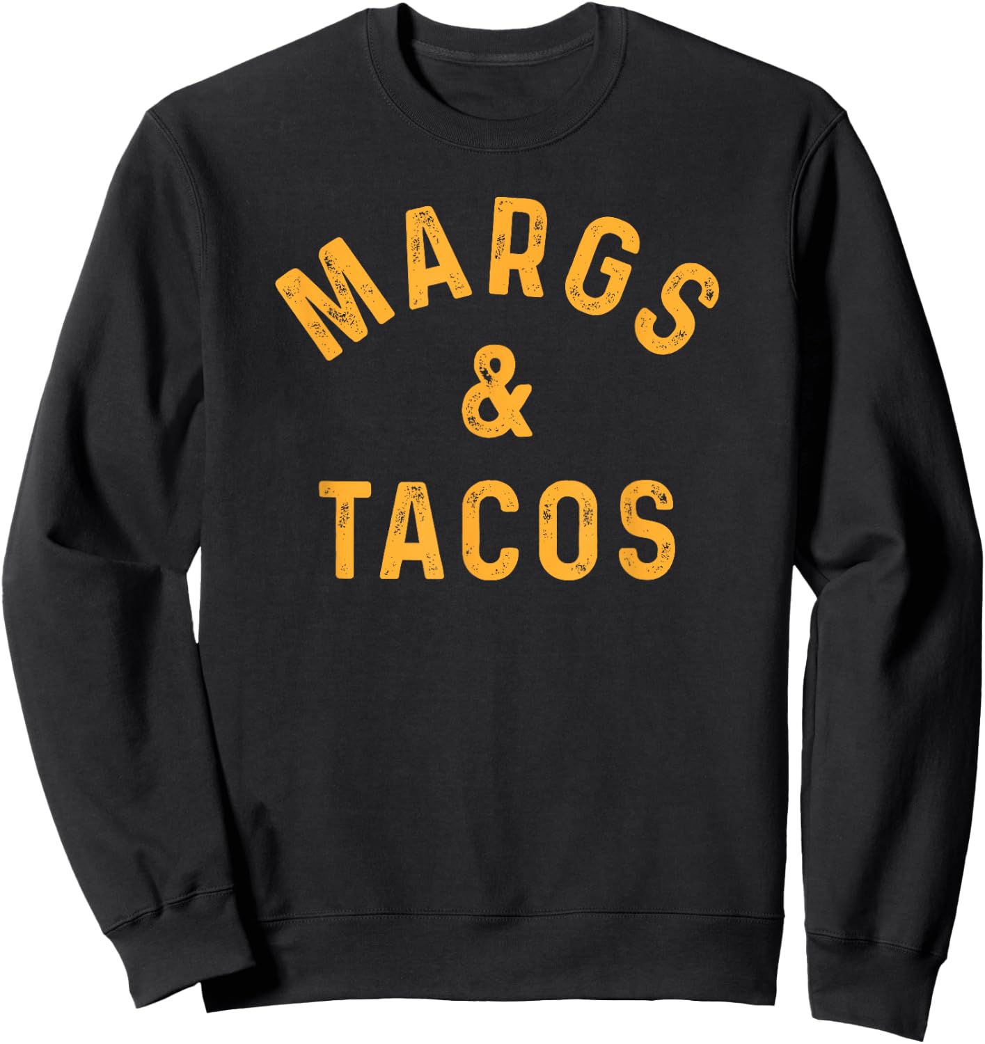 Margs & Tacos Funny Margarita Tequila Drinker Taco Lover Sweatshirt - Sweatshirt | Black