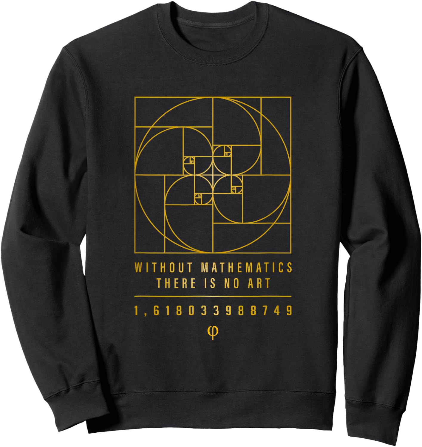 Fibonacci Ratio The Golden Ratio Fibonacci Numbers Phi Sweatshirt - Sweatshirt | Black