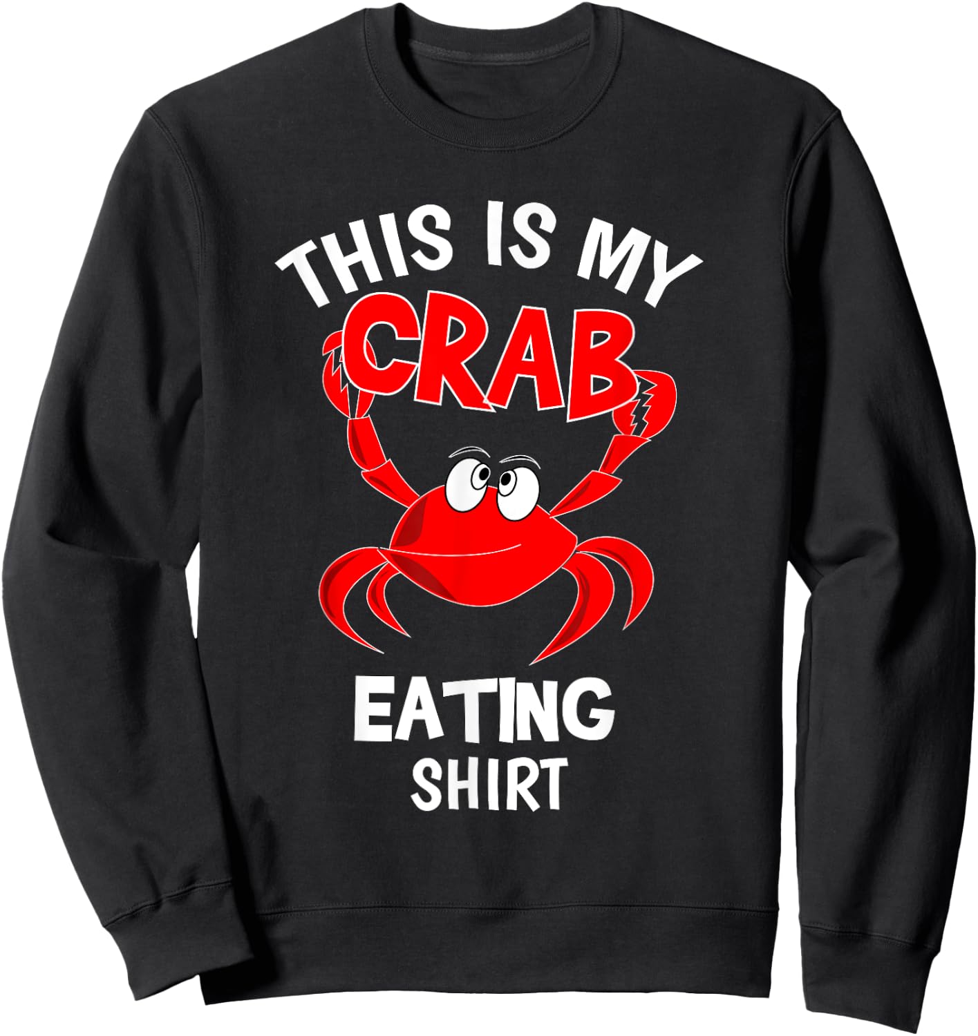 Funny This Is My Crab Eating Shirt Red Crab Crabbing Foodie Sweatshirt - Sweatshirt | Black