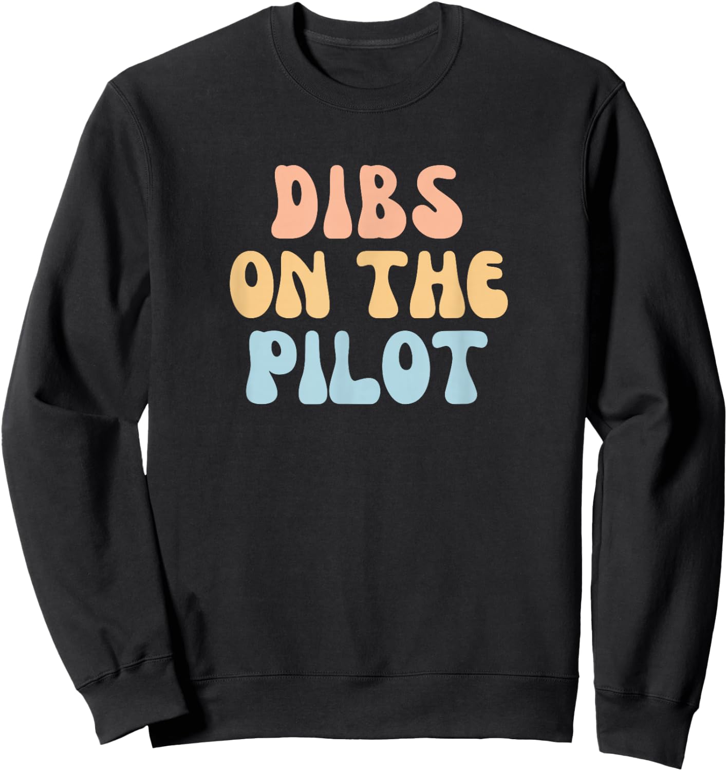 Funny Dibs On The Pilot Girlfriend Wife Sweatshirt - Sweatshirt | Black