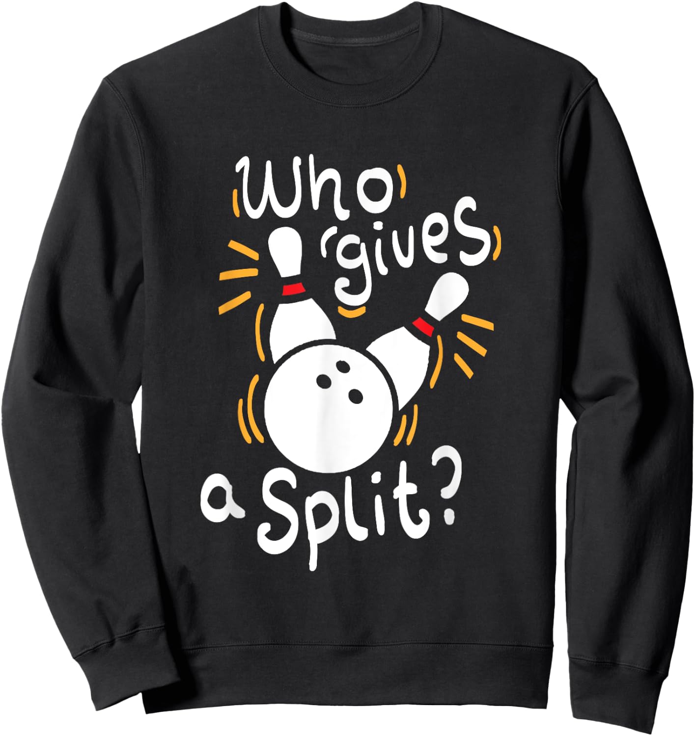 Who gives a split? - Funny Bowling Pun Sweatshirt - Sweatshirt | Black