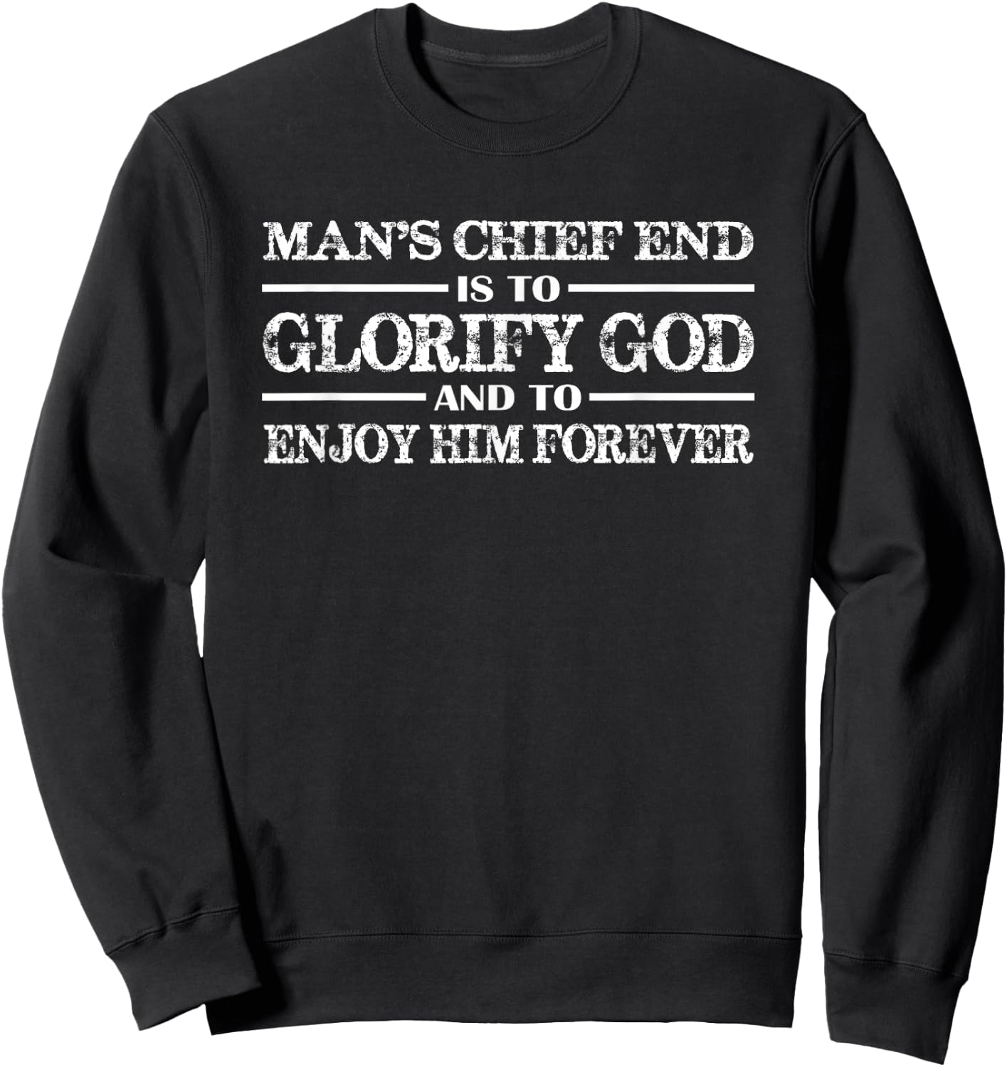 Man's Chief End is to Glorify God Christian Sweatshirt - Sweatshirt | Black