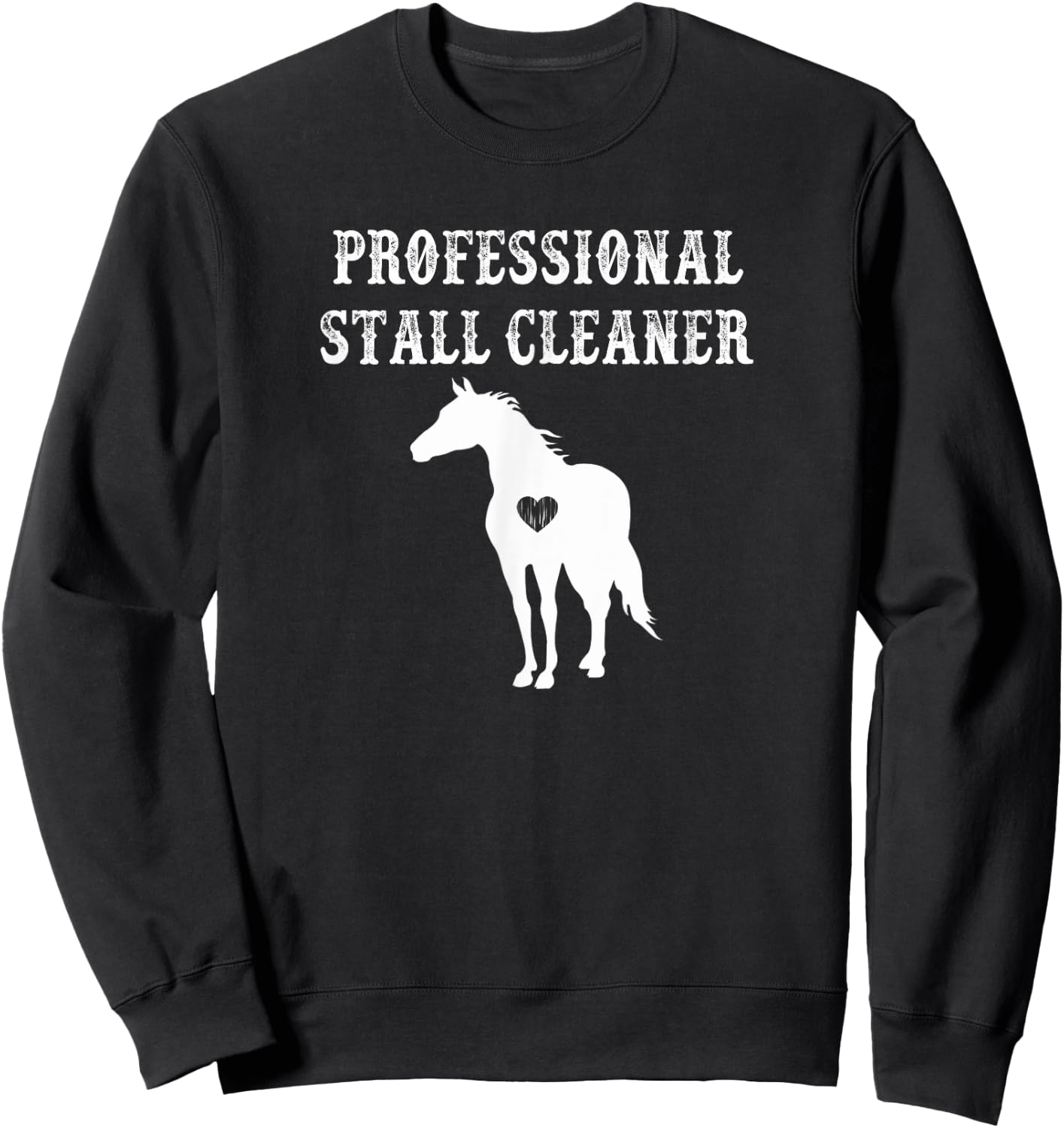Funny Horse Riding Professional Stall Cleaner Equestrian Sweatshirt - Sweatshirt | Black