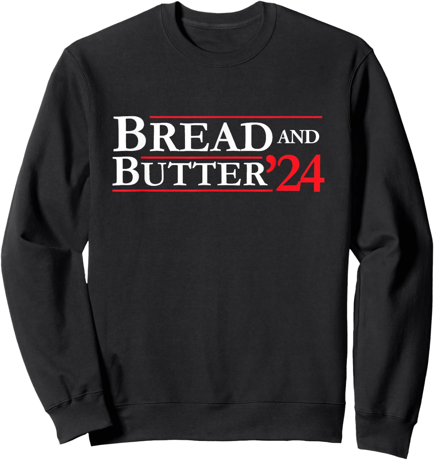 Novelty 2024 Election Campaign | '24 Bread and Butter Sweatshirt - Sweatshirt | Black