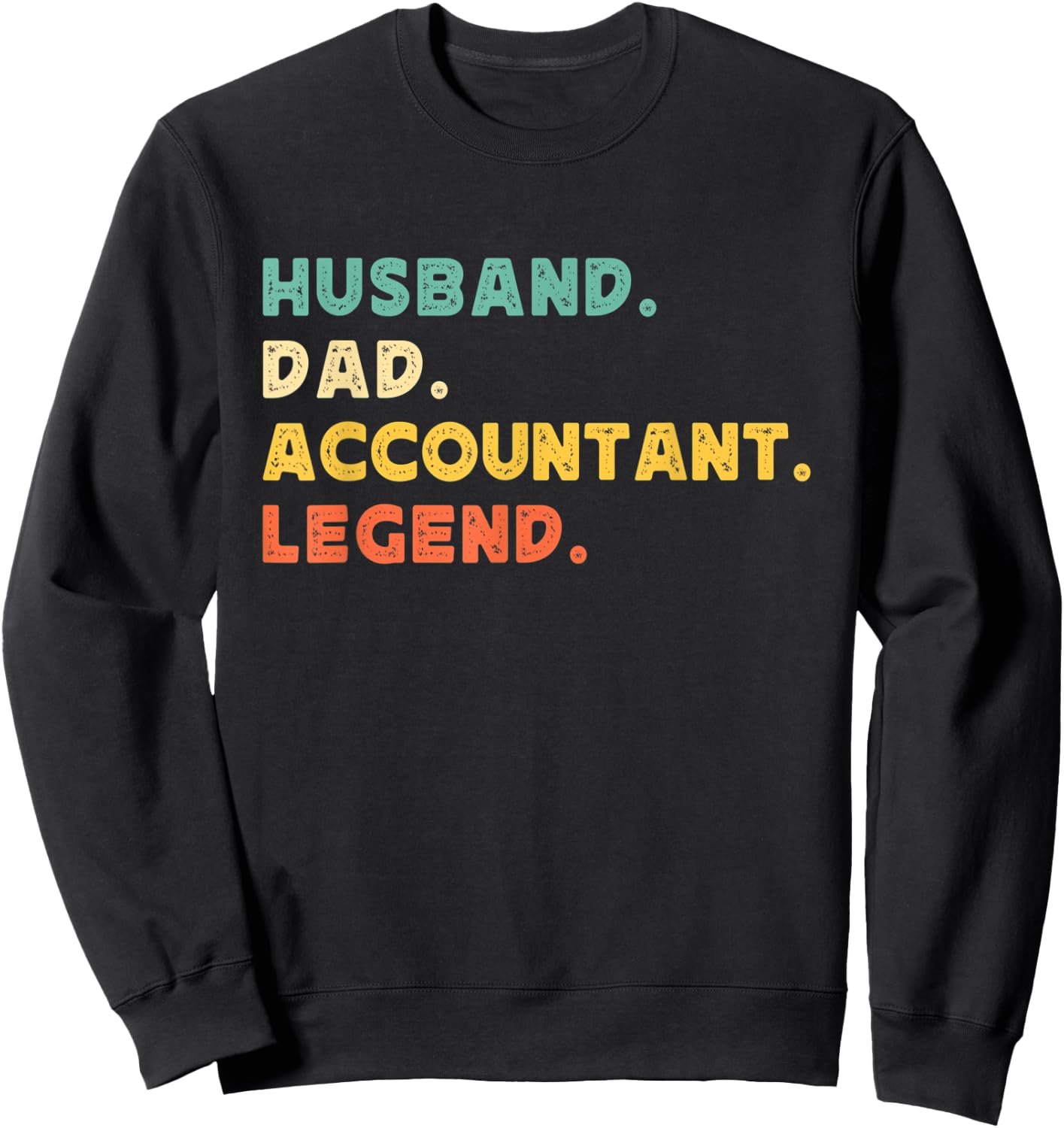 Husband Dad Accountant Legend Accounting Father's Day Daddy Sweatshirt - Sweatshirt | Black