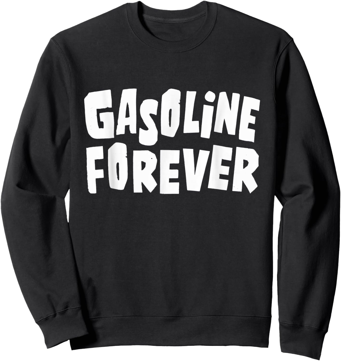 Gasoline Forever Funny Fuel Gas Cars Mechanic Car Lover Sweatshirt - Sweatshirt | Black