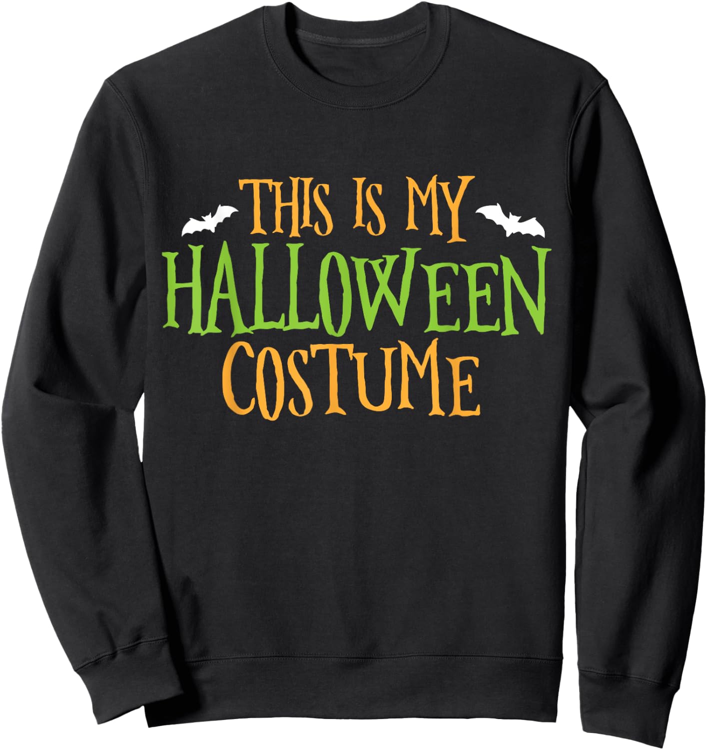 This is my Halloween Costume Funny Party Gift Man Woman Sweatshirt - Sweatshirt | Black