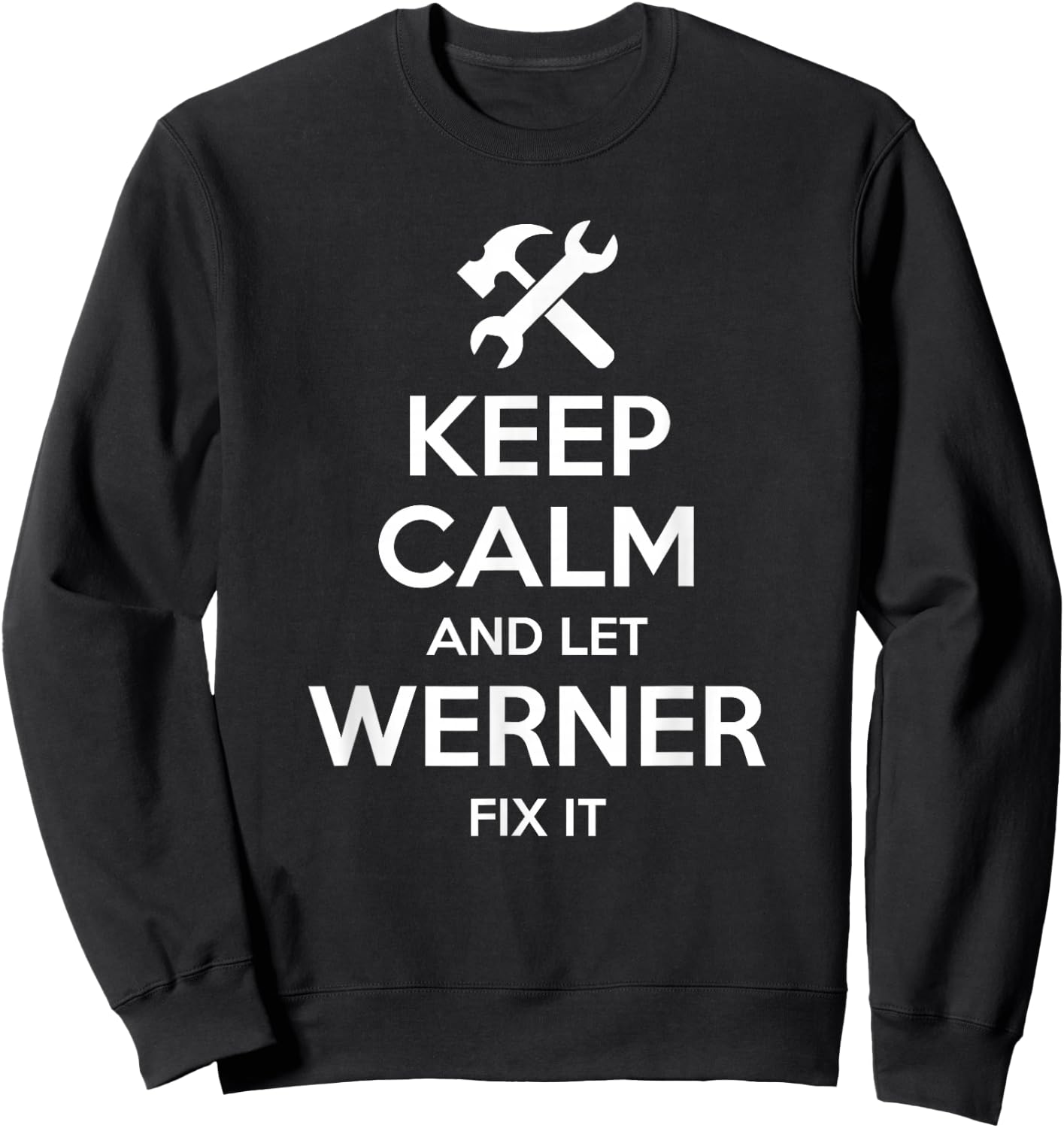 WERNER Fix Quote Funny Birthday Personalized Name Gift Sweatshirt - Sweatshirt | Black