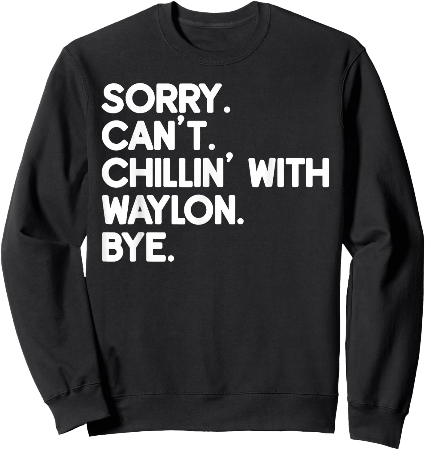 WAYLON First Name Funny Personalized Named Friend Of Sweatshirt - Sweatshirt | Black