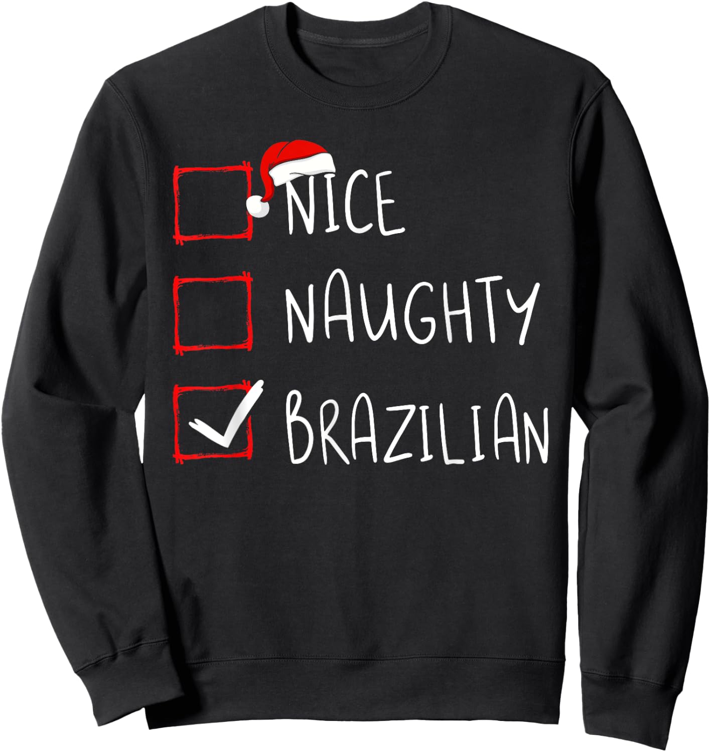 Nice Naughty Brazilian Christmas Brazil Roots Heritage Sweatshirt - Sweatshirt | Black