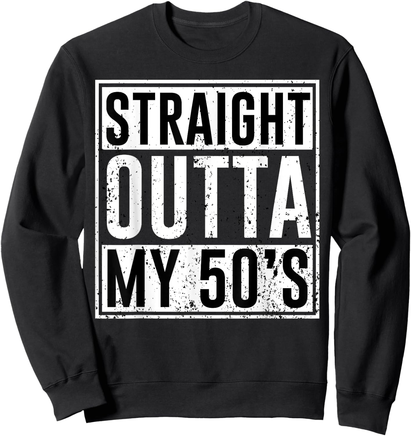 Straight Outta My 50's Birthday Party Matching Family 50 Sweatshirt - Sweatshirt | Black