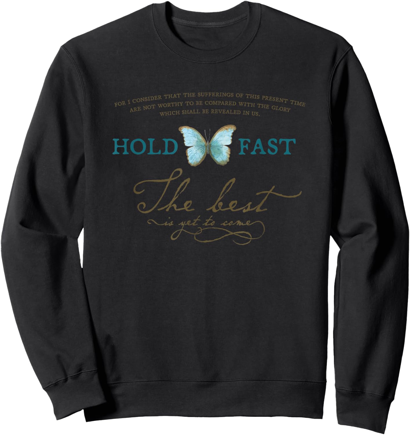 The Best is Yet to Come - Christian Butterfly Bible Sweatshirt - Sweatshirt | Black