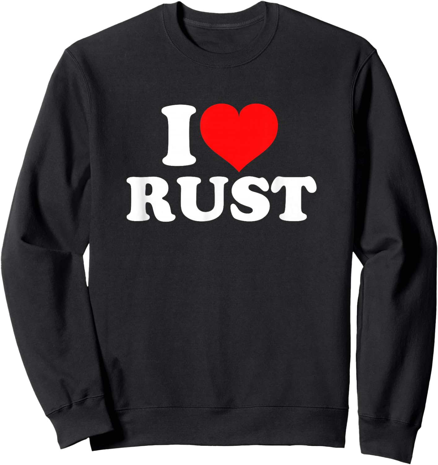 I Love Rust Sweatshirt - Sweatshirt | Black