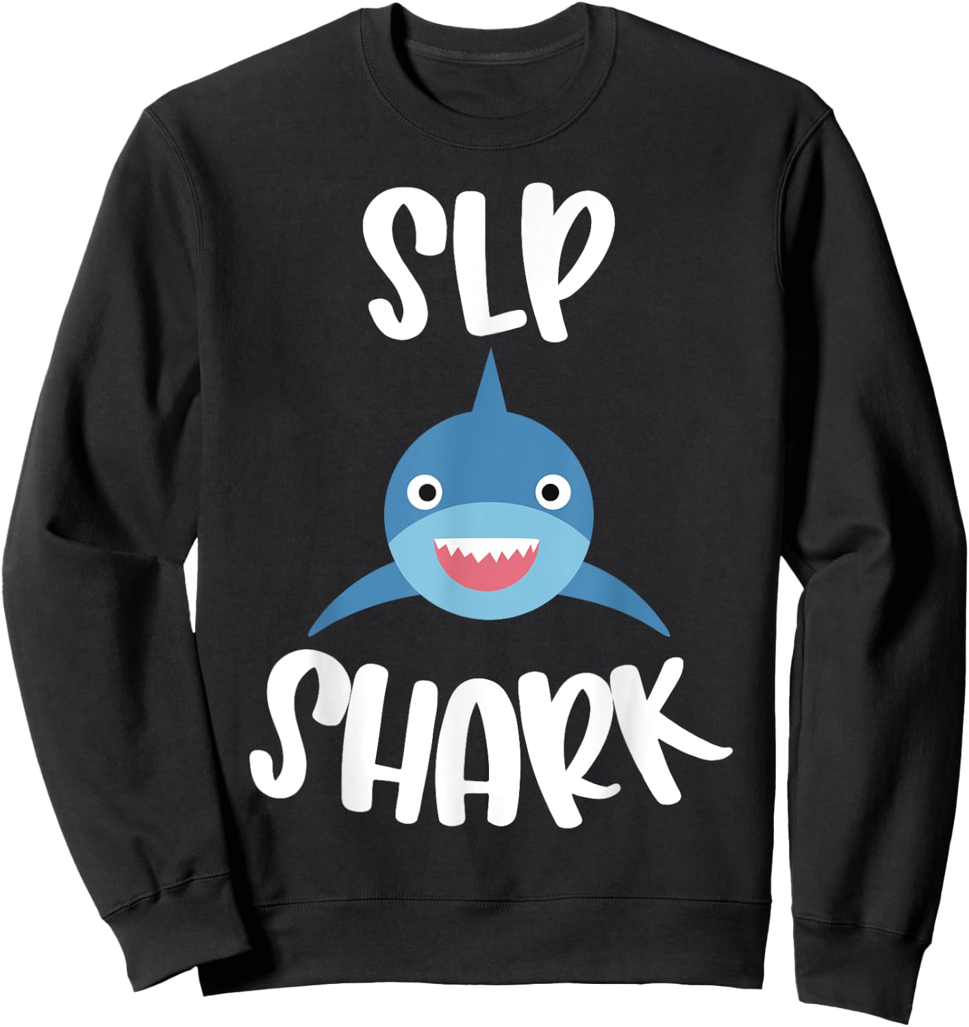 Pediatric Speech Therapy Cute SLP Shark Therapist Sweatshirt - Sweatshirt | Black