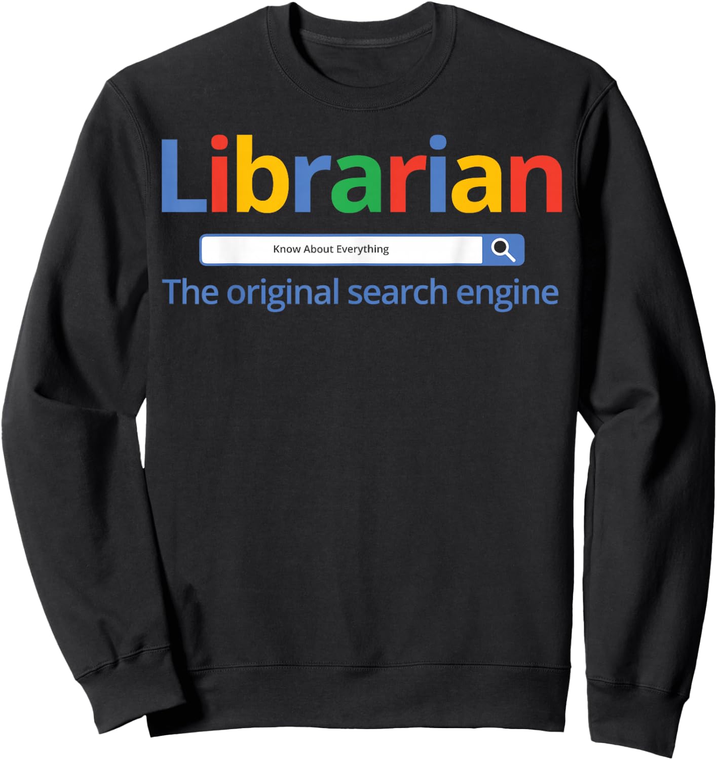 Librarian Shirt - The Original Search Engine - Library Sweatshirt - Sweatshirt | Black