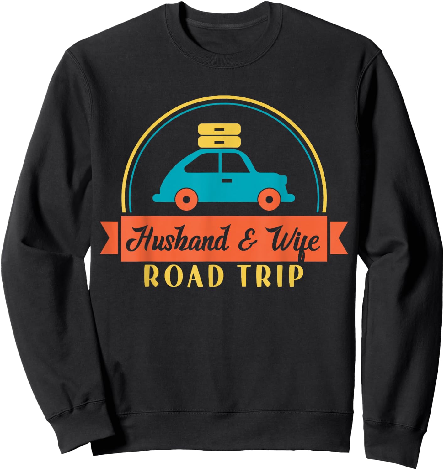 Traveler Matching Vacation Couple Husband And Wife Road Trip Sweatshirt - Sweatshirt | Black