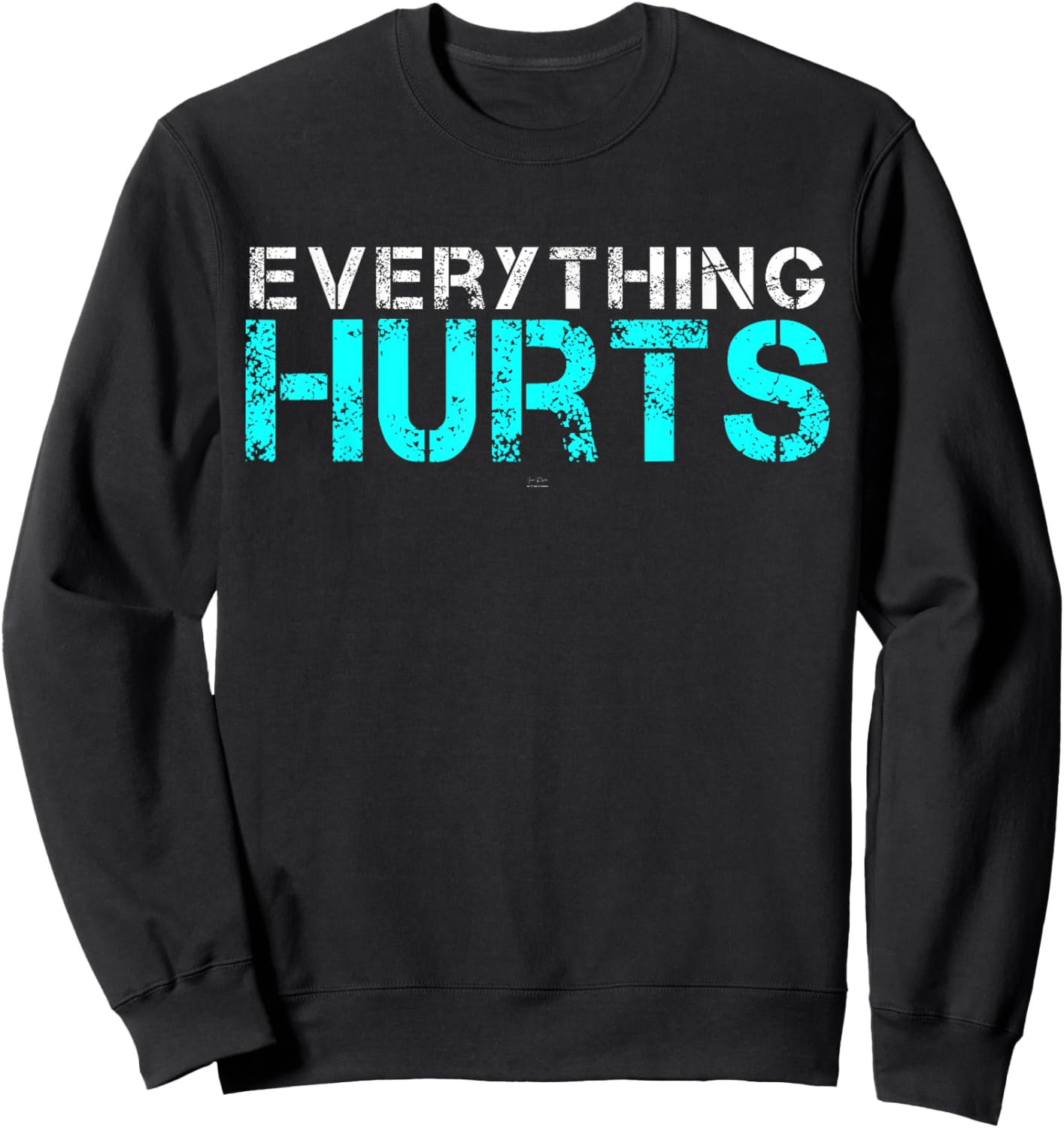 Everything Hurts - hilarious Gym Sweatshirt - Sweatshirt | Black