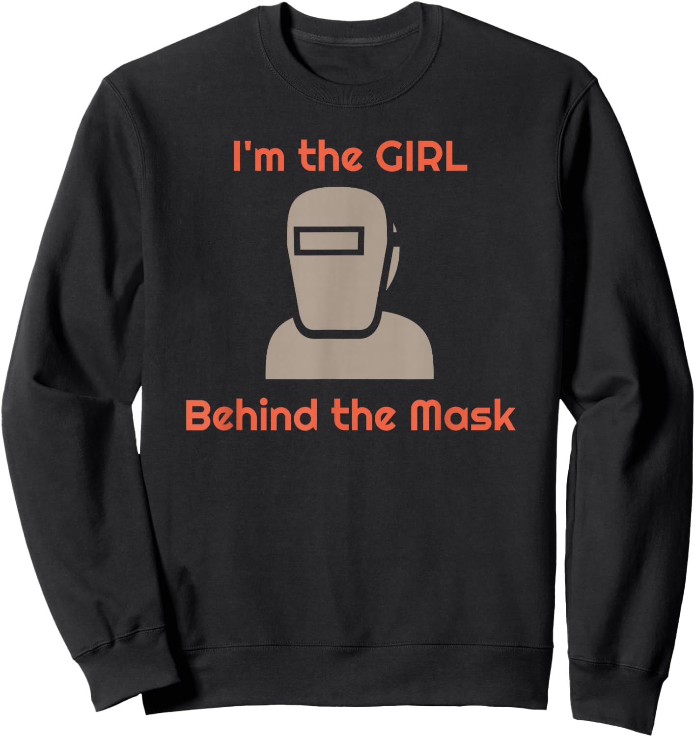 Girl Welder Female Behind the Mask Welding Women Sweatshirt - Sweatshirt | Black
