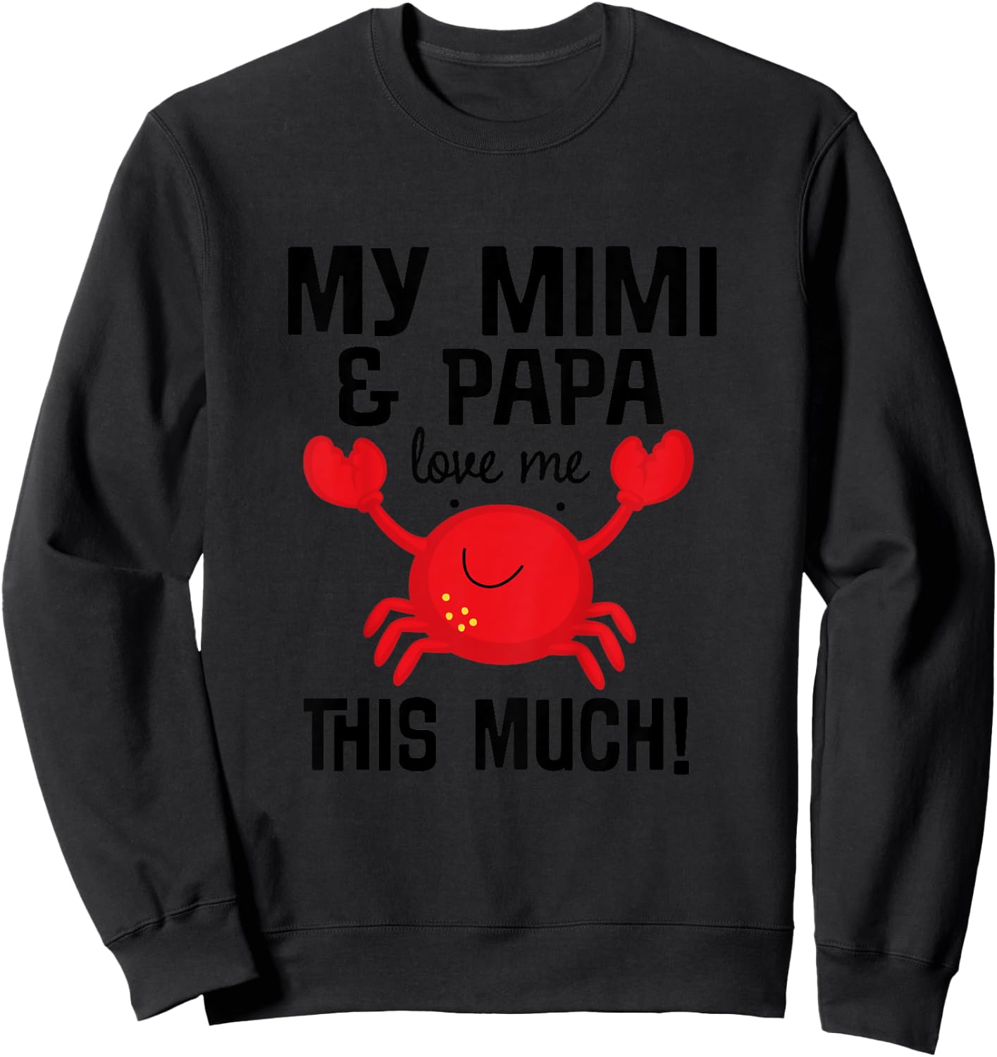 Mimi and Papa Love Me Grandchild Sweatshirt - Sweatshirt | Black