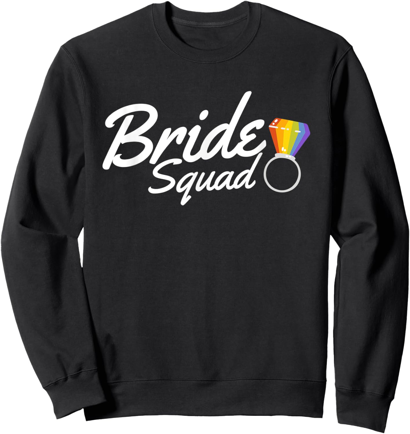 LGBTQ bride squad rainbow wedding ring pride gay lesbien Sweatshirt - Sweatshirt | Black