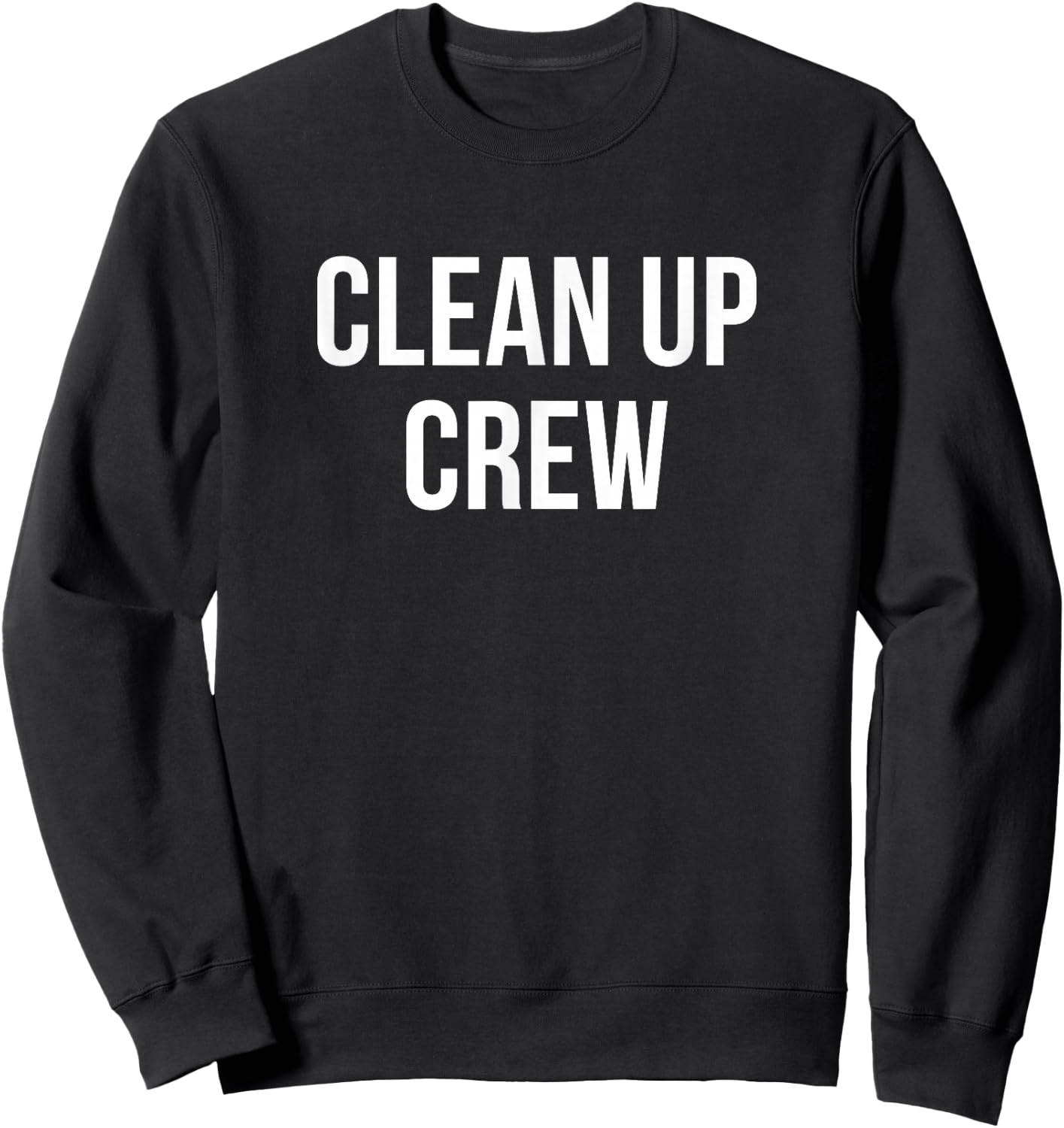 Clean Up Crew Sweatshirt - Sweatshirt | Black