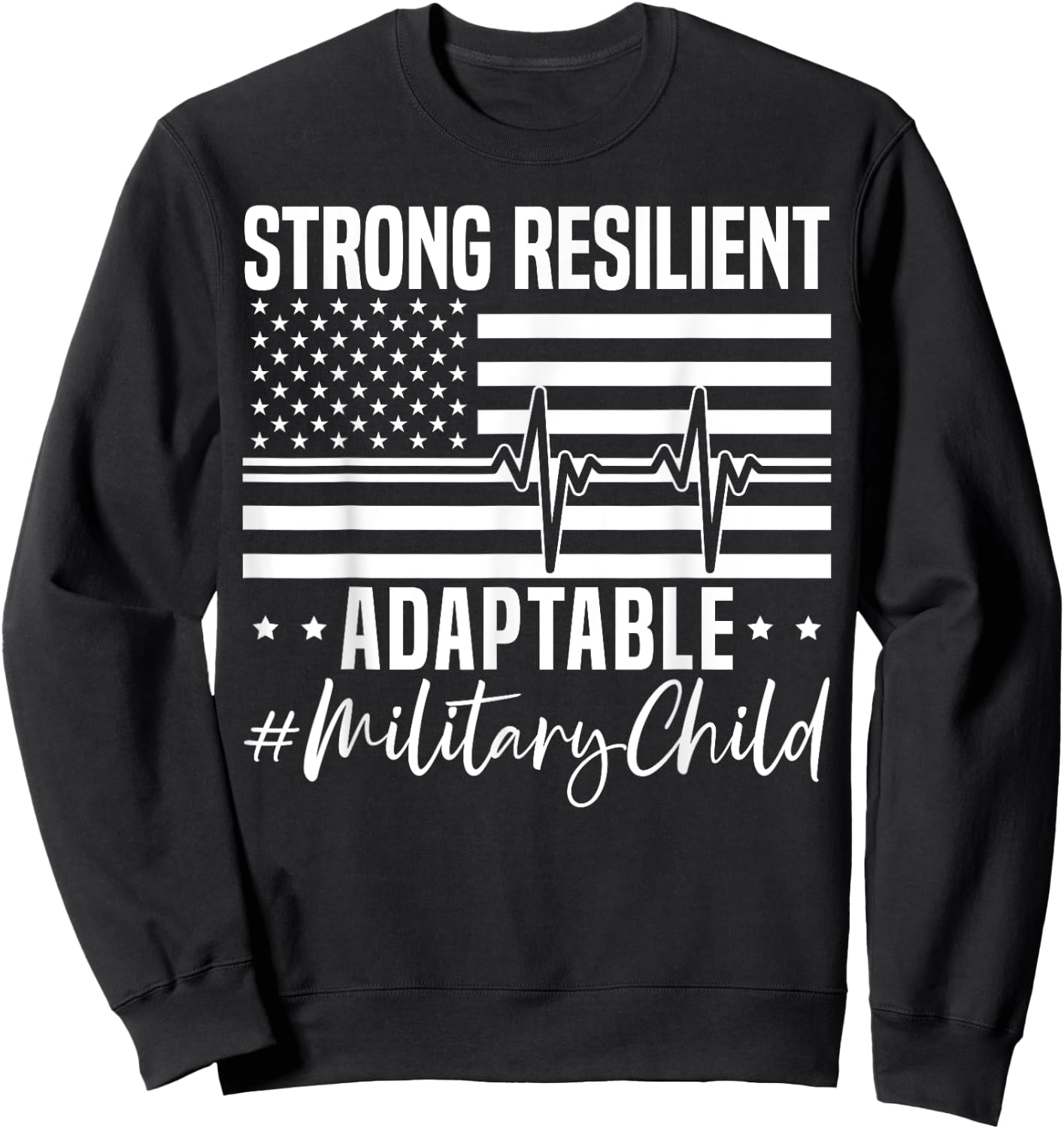 Strong Resilient Adaptable Military Child Month USA Flag Women Kids Men Sweatshirt - Sweatshirt | Black