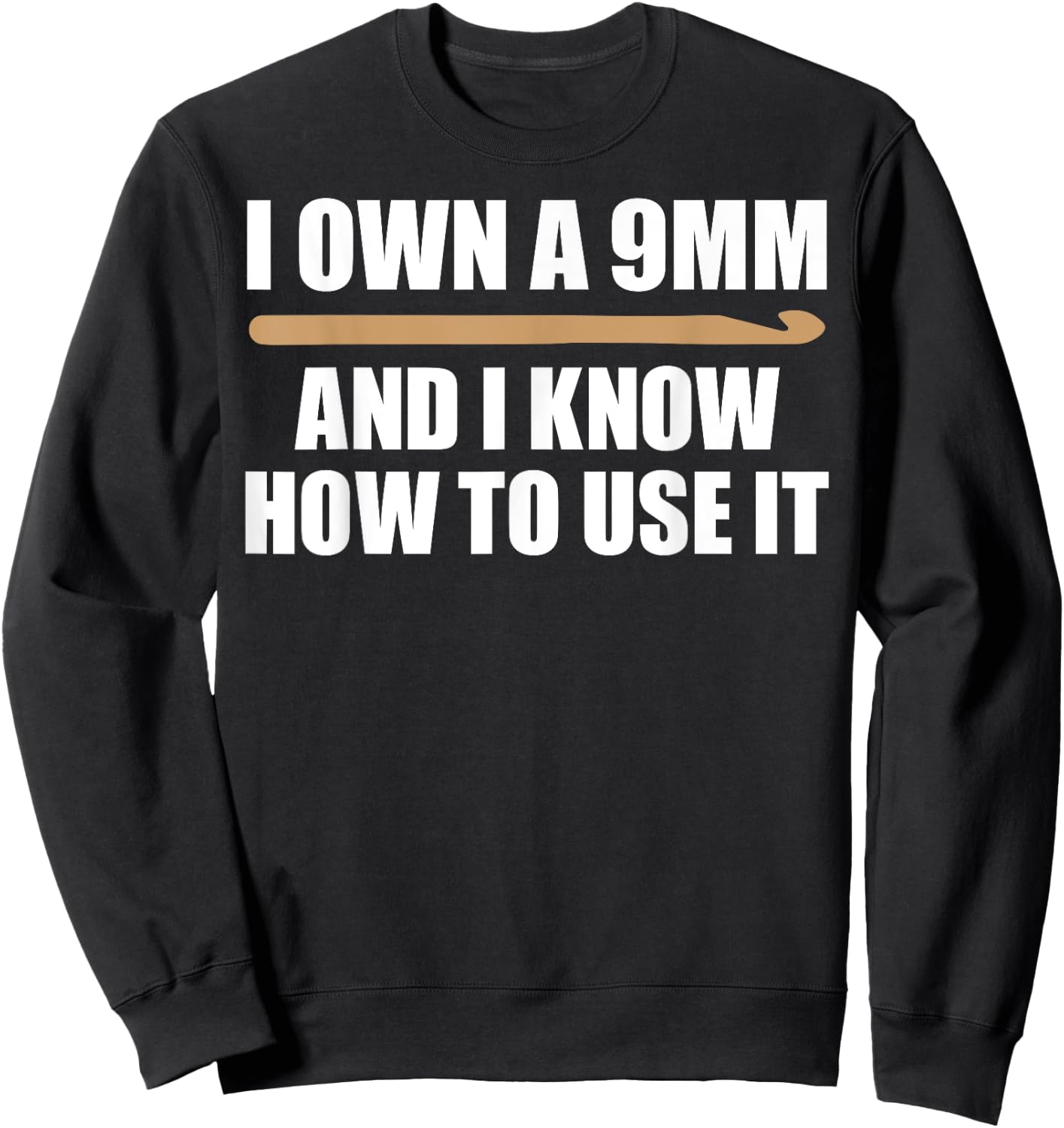 Funny Crochet Men 9mm Crochet Hook Yarn Crocheter Sweatshirt - Sweatshirt | Black