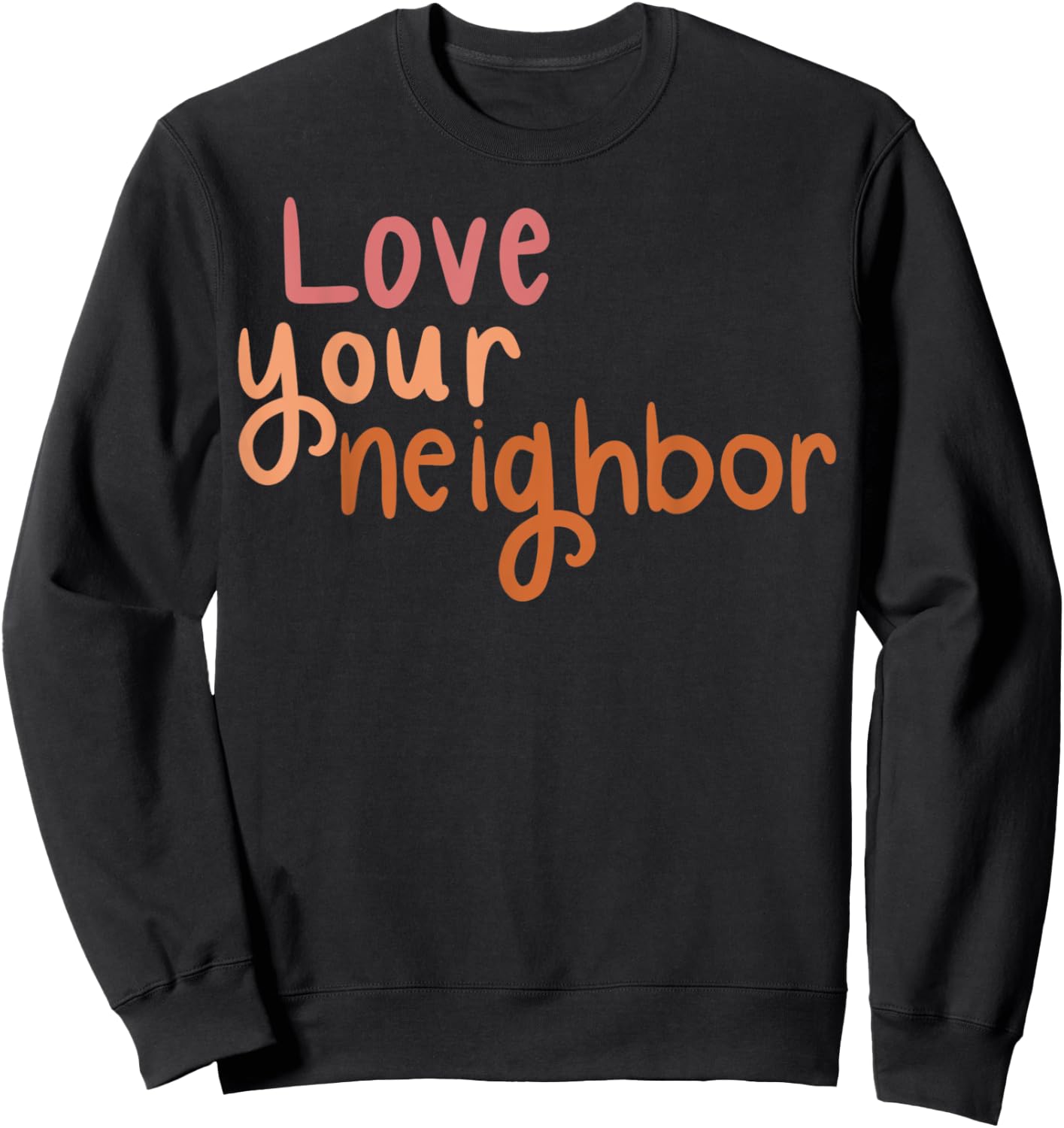 Love Your Neighbor Sweatshirt - Sweatshirt | Black