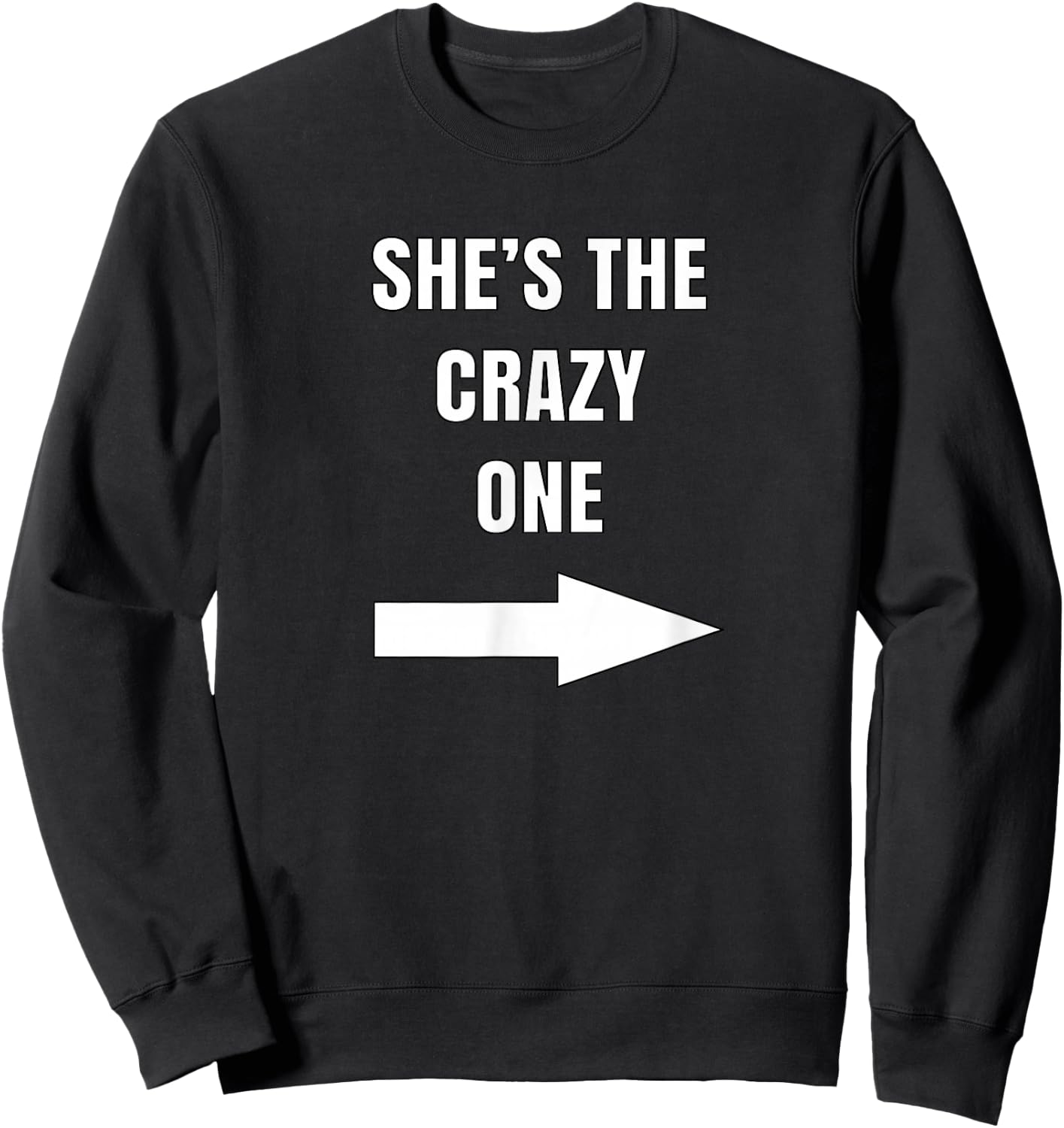 She's The Crazy One Matching Best Friends Shirts Sweatshirt - Sweatshirt | Black