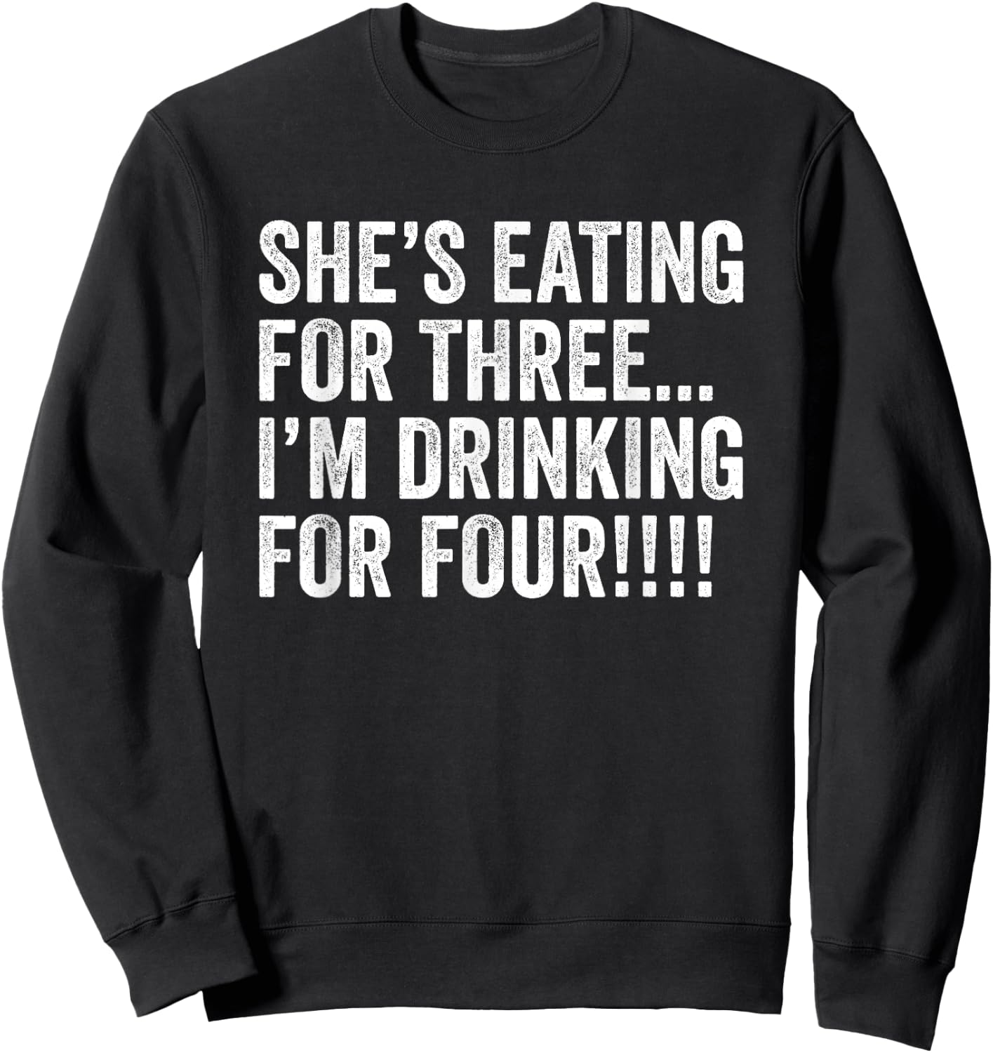 TWIN DAD Funny Twins Pregnancy I'm Drinking for 4 Father Sweatshirt - Sweatshirt | Black