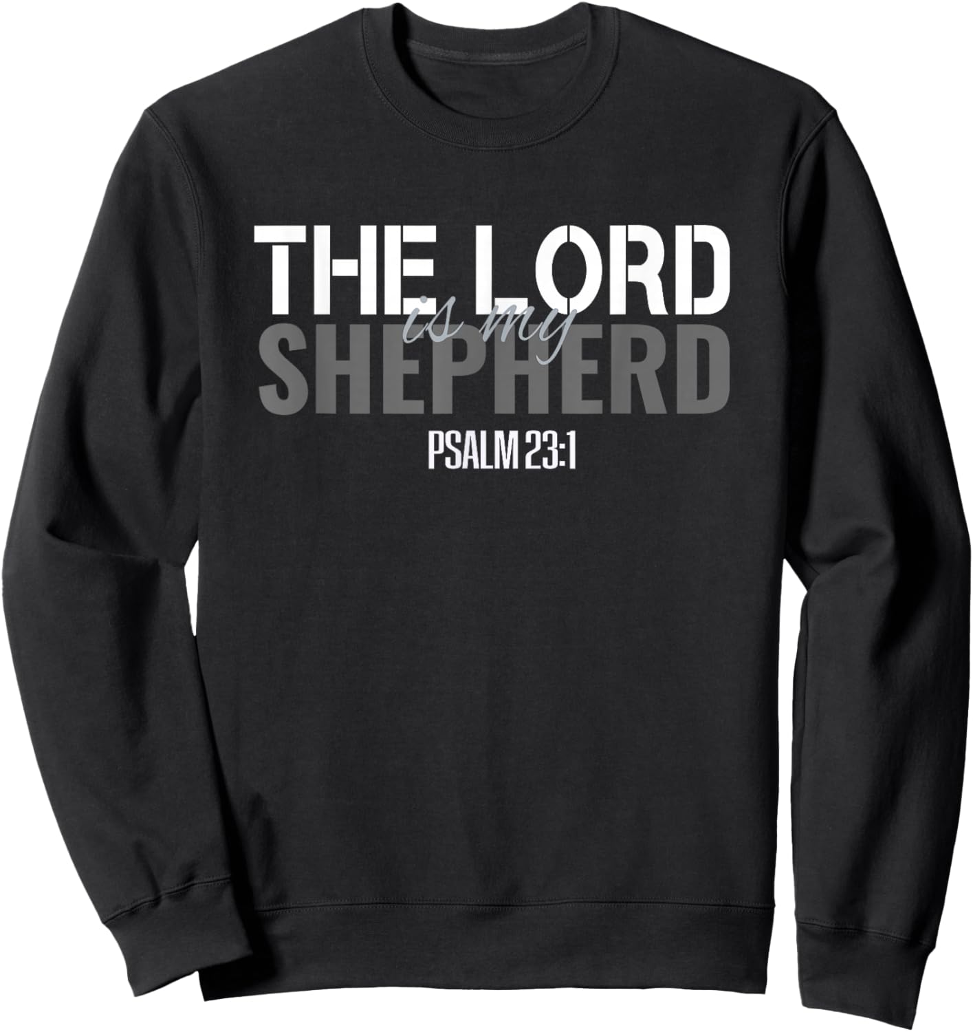 Christian Bible Verse The Lord Is My Shepherd Psalm 23 Sweatshirt - Sweatshirt | Black