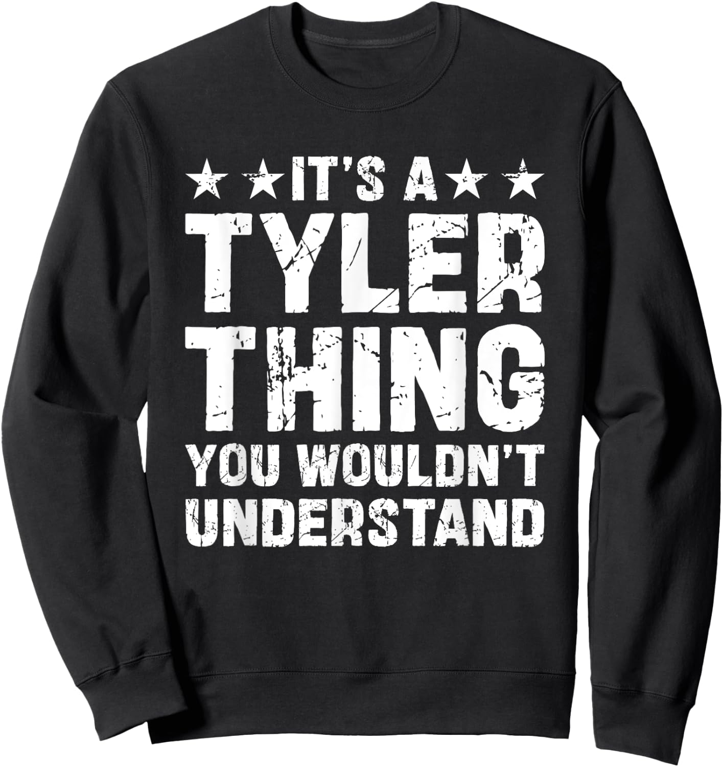 It's A TYLER Thing You Wouldn't Understand Names Birthday Sweatshirt - Sweatshirt | Black