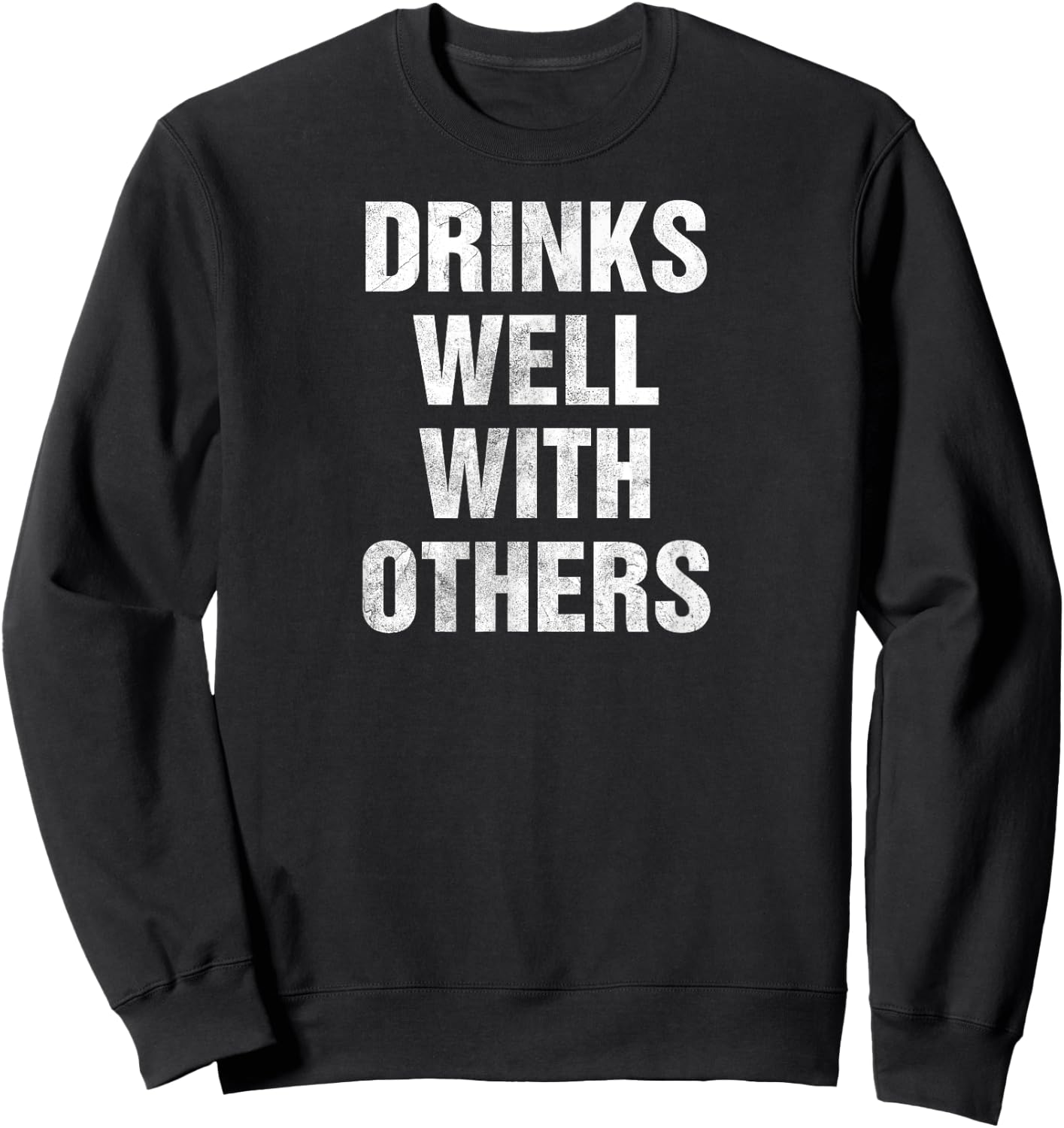 Drinks Well With Others Vintage Sweatshirt - Sweatshirt | Black