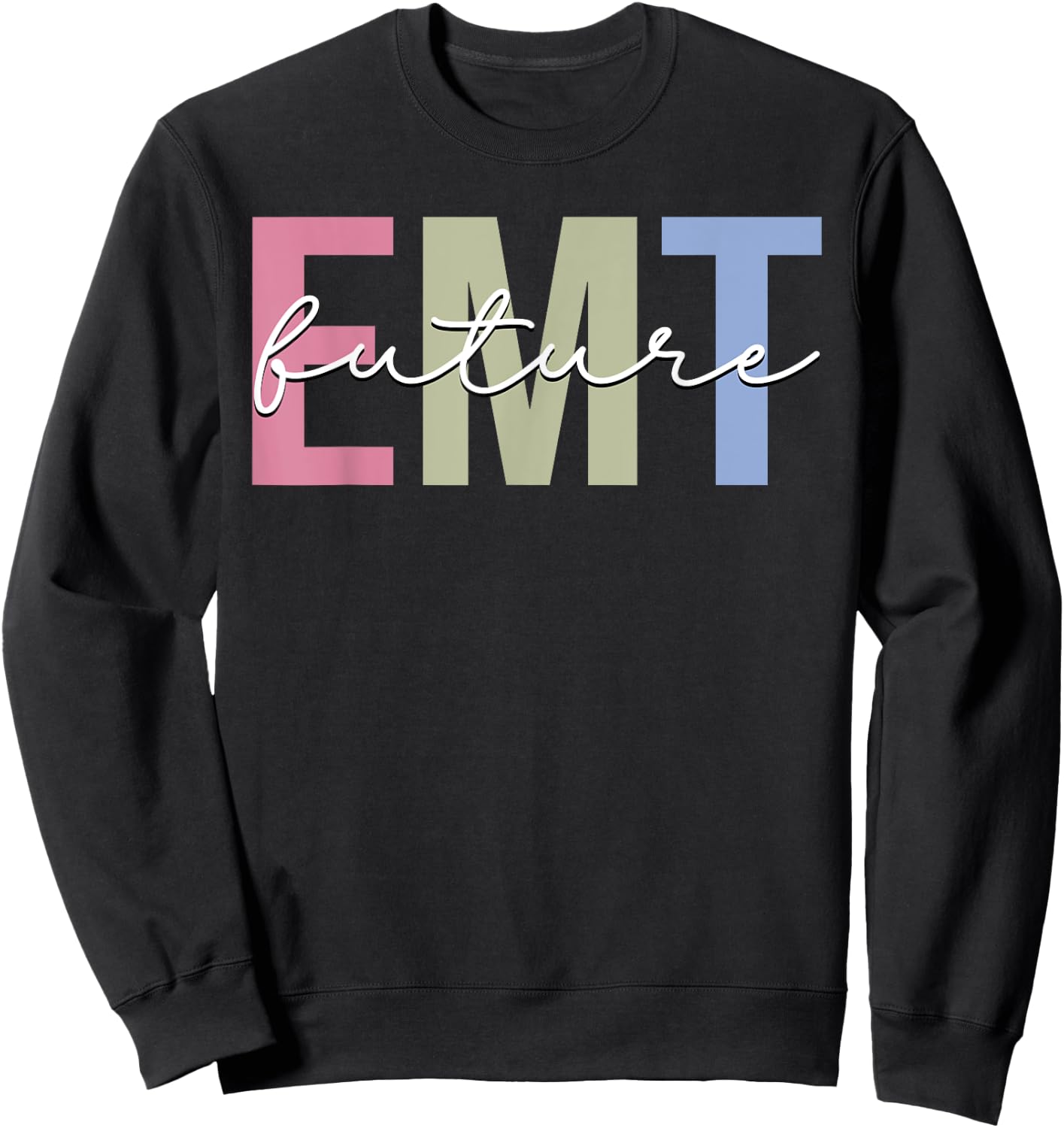 Future Emt Paramedic Medical Professional Emergency Sweatshirt - Sweatshirt | Black