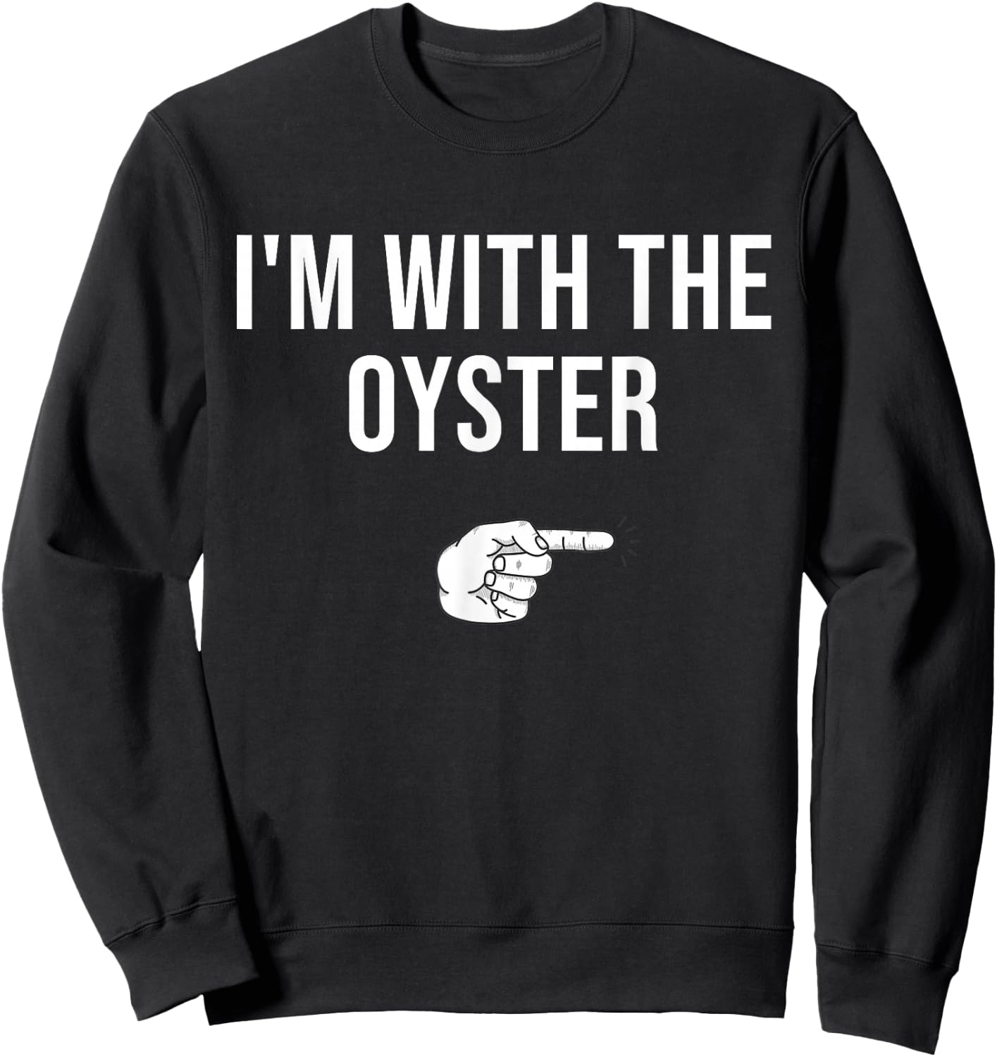 I'm With The Oyster Halloween Costume Party Matching Oyster Sweatshirt - Sweatshirt | Black