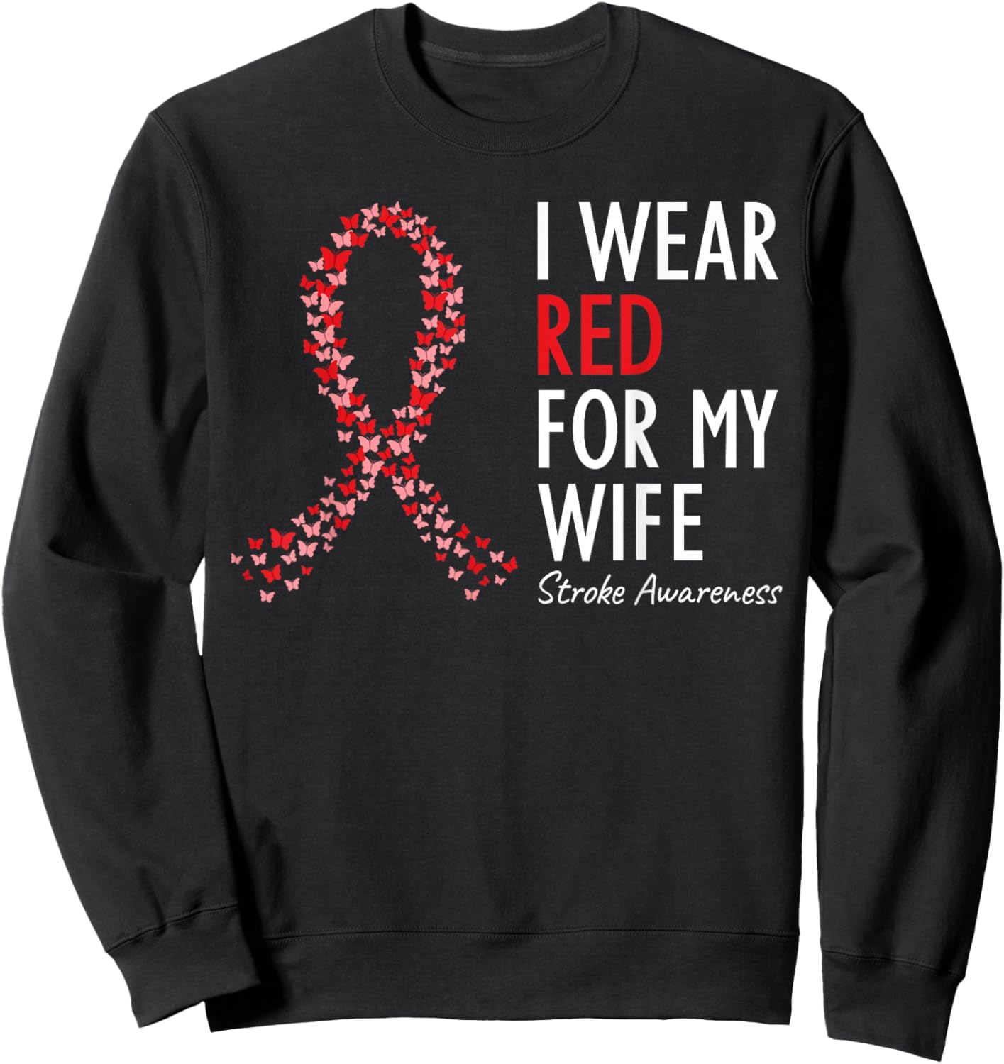 I Wear Red For My Wife Stroke Awareness Survivor Warrior Sweatshirt - Sweatshirt | Black