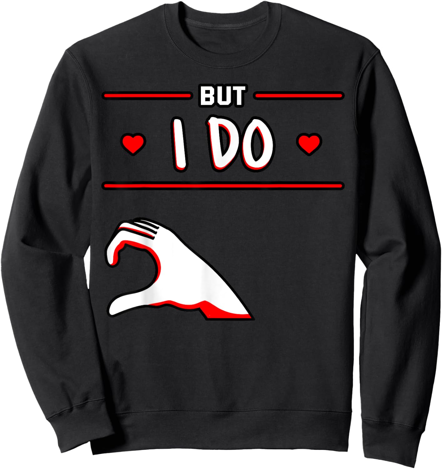 I Don't Do Matching Shirts But I Do Couple Heart Anniversary Sweatshirt - Sweatshirt | Black