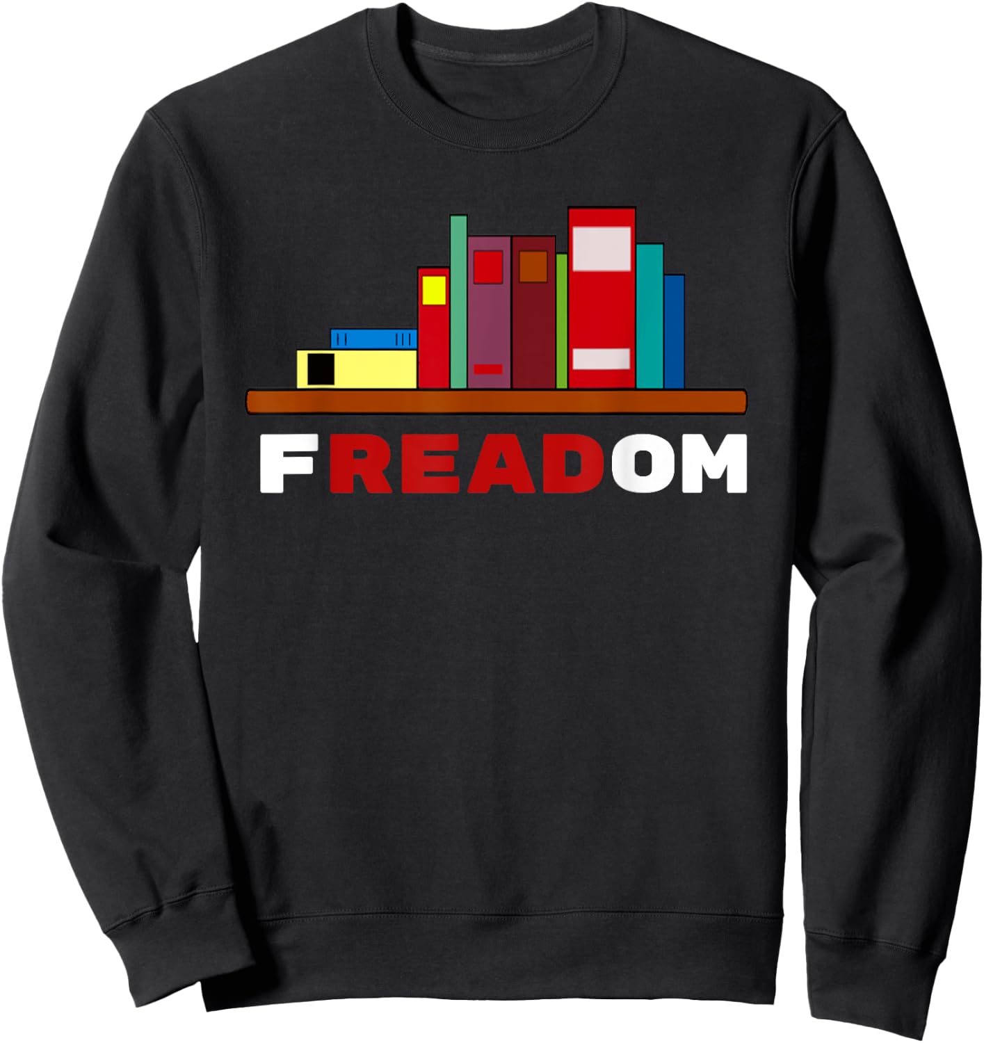 Freadom - I Read Banned Books Sweatshirt - Sweatshirt | Black