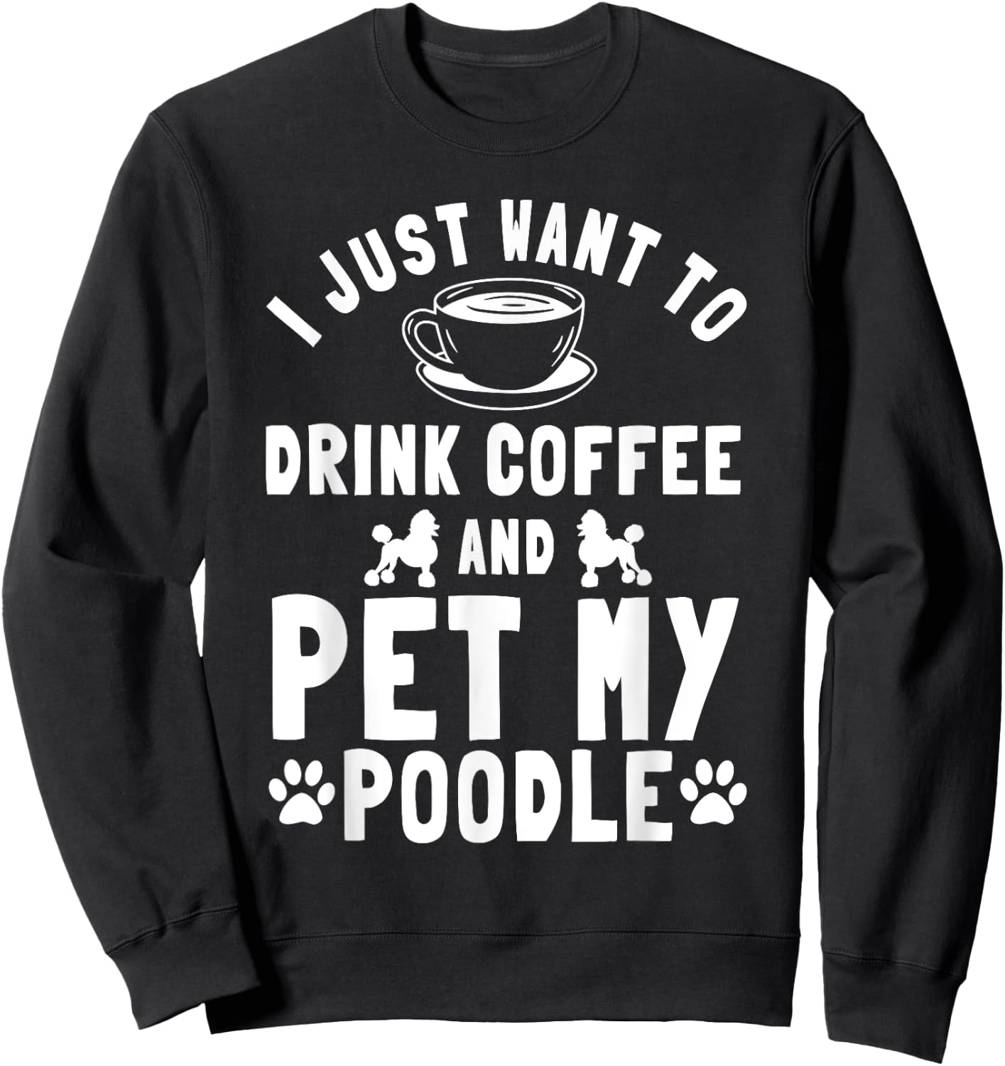 Poodle Dog Owner Pet Breeders Water Retriever Coffee Lover Sweatshirt - Sweatshirt | Black